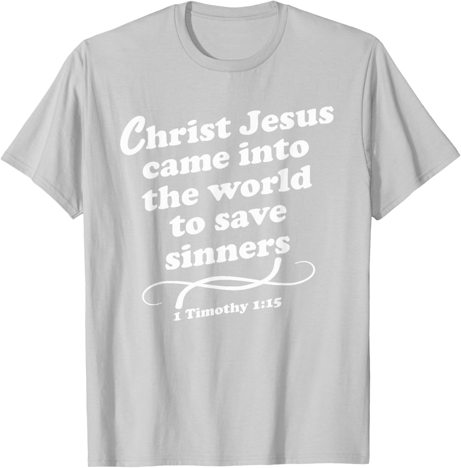 Christ Jesus Came To Save Sinners Gospel KJV T-Shirt for Believers - 15