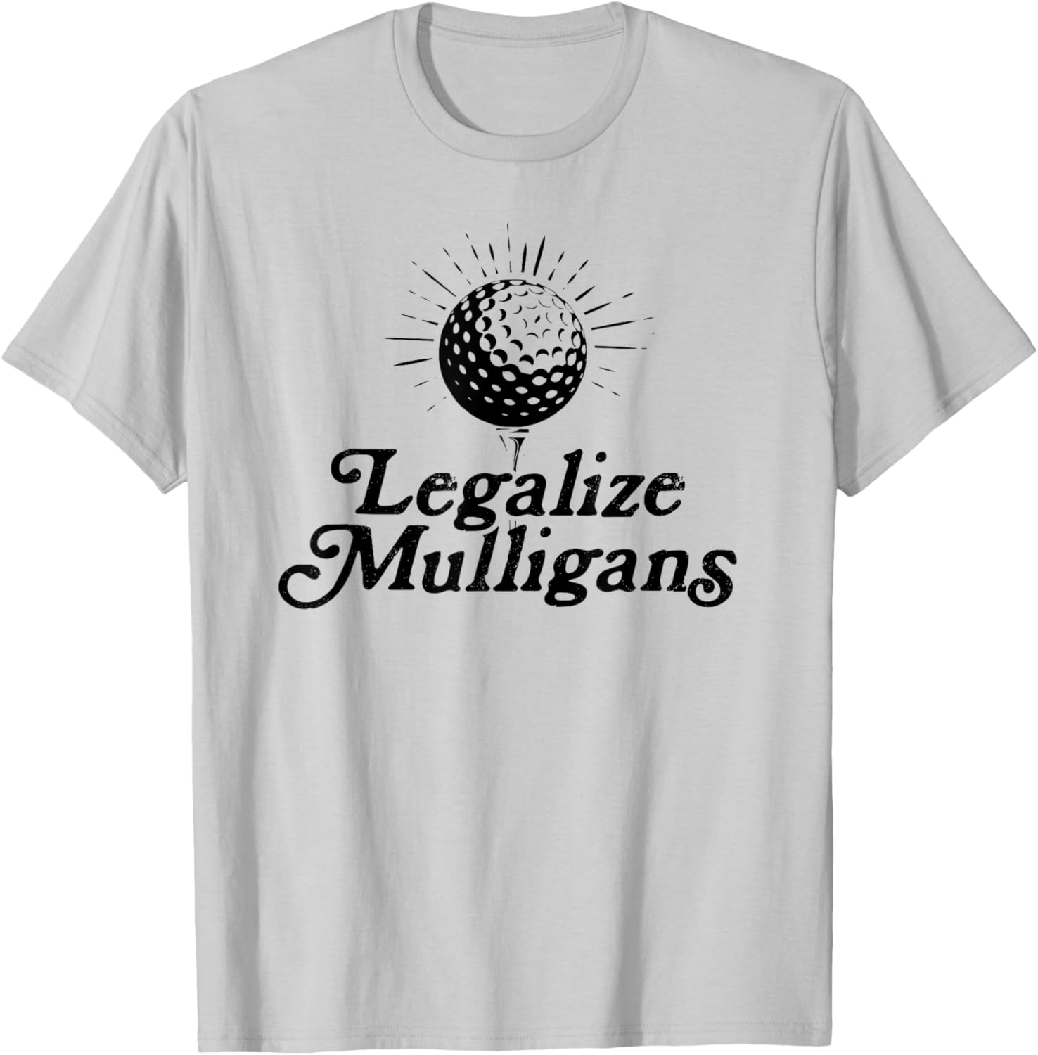 Funny Legalize Mulligans Golf T-Shirt for Men and Women - Perfect Gift! - 1