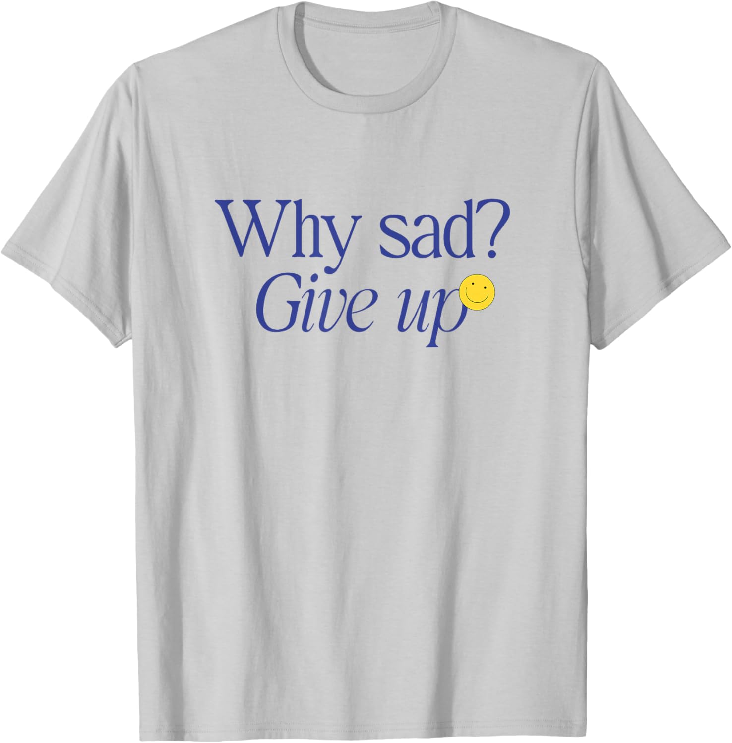 Iconic K-Pop Meme T-Shirt Why Sad Give Up Fun Graphic Tee for Fans - 8