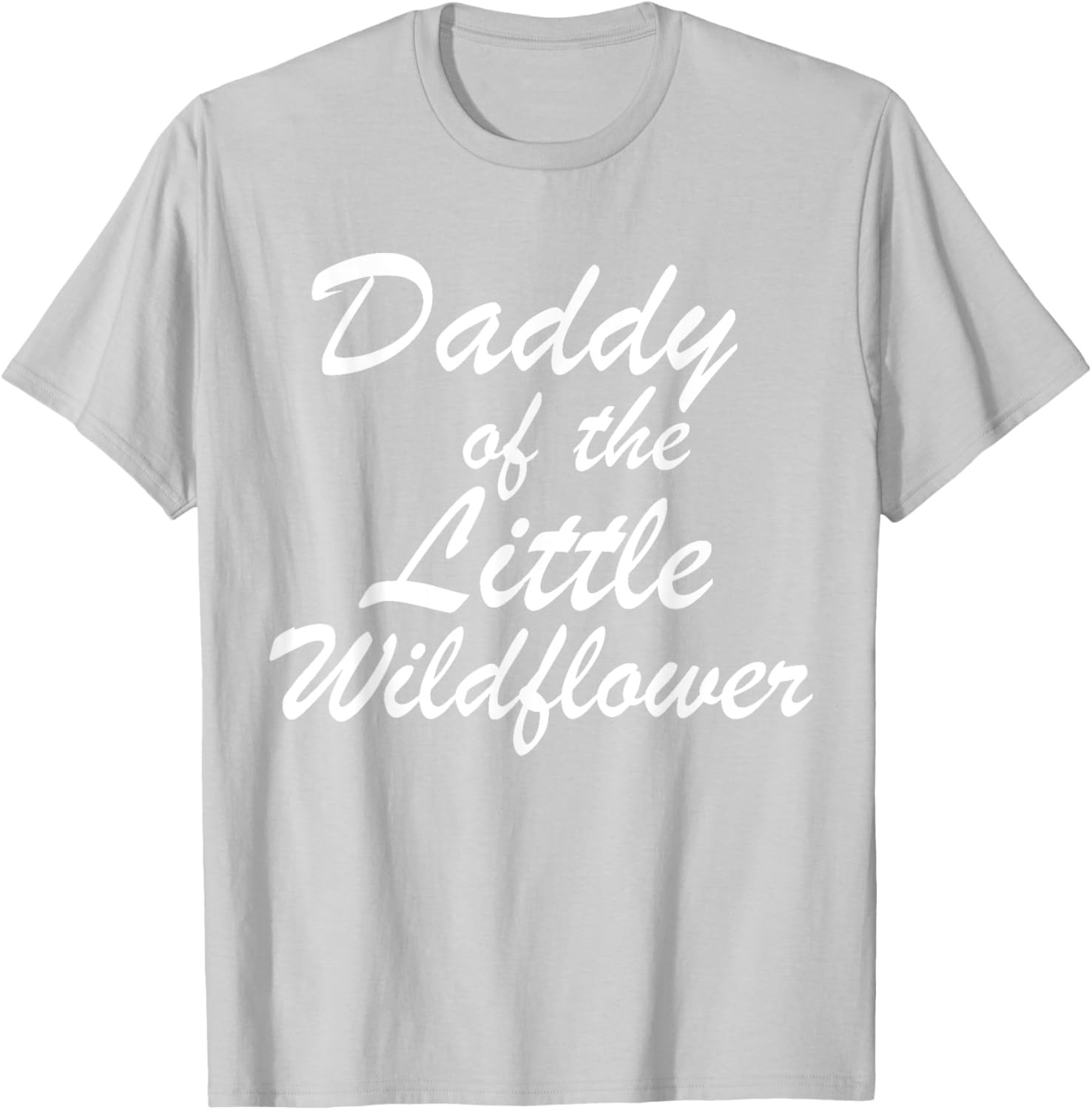 Daddy of The Little Wildflower T-Shirt for Dads - Cute Family Apparel - 25