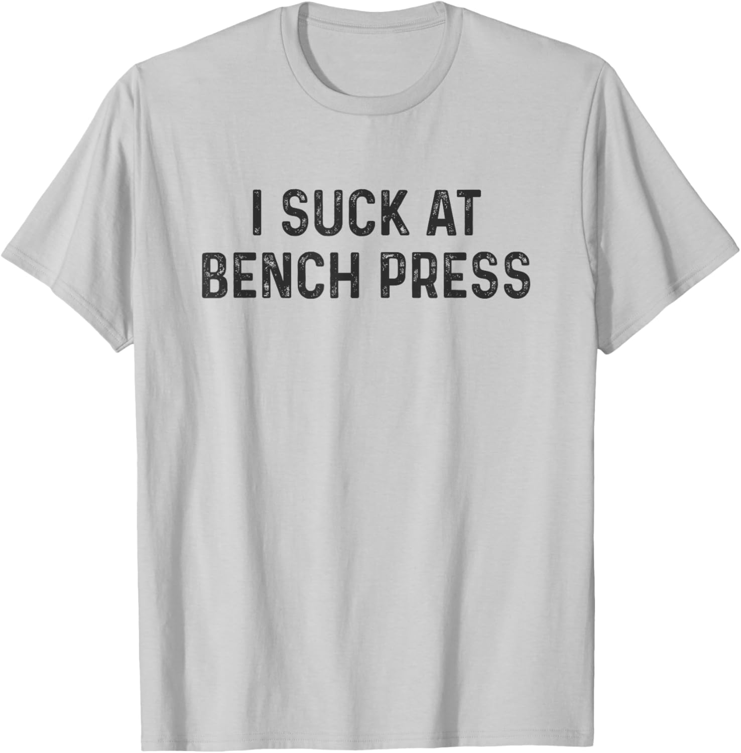 Funny Powerlifting Bench Press Gym T-Shirt for Powerlifters and Fitness Fans - 12