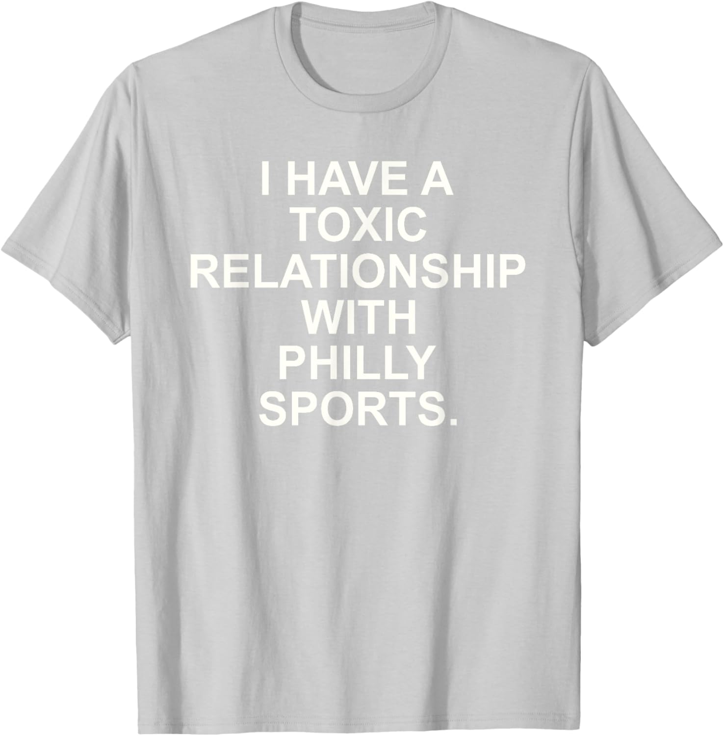 I Have A Toxic Relationship With Philly Sports T-Shirt for Fans - 16