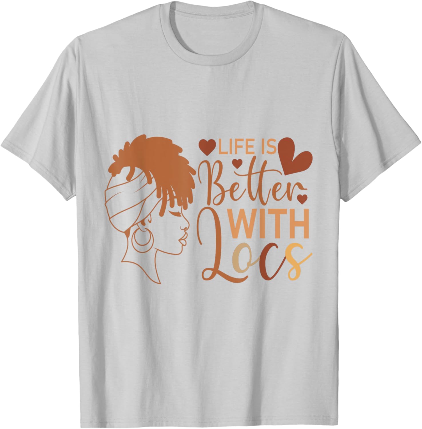 Life Is Better with Locs T-Shirt for Melanin Queens and Culture Lovers - 13