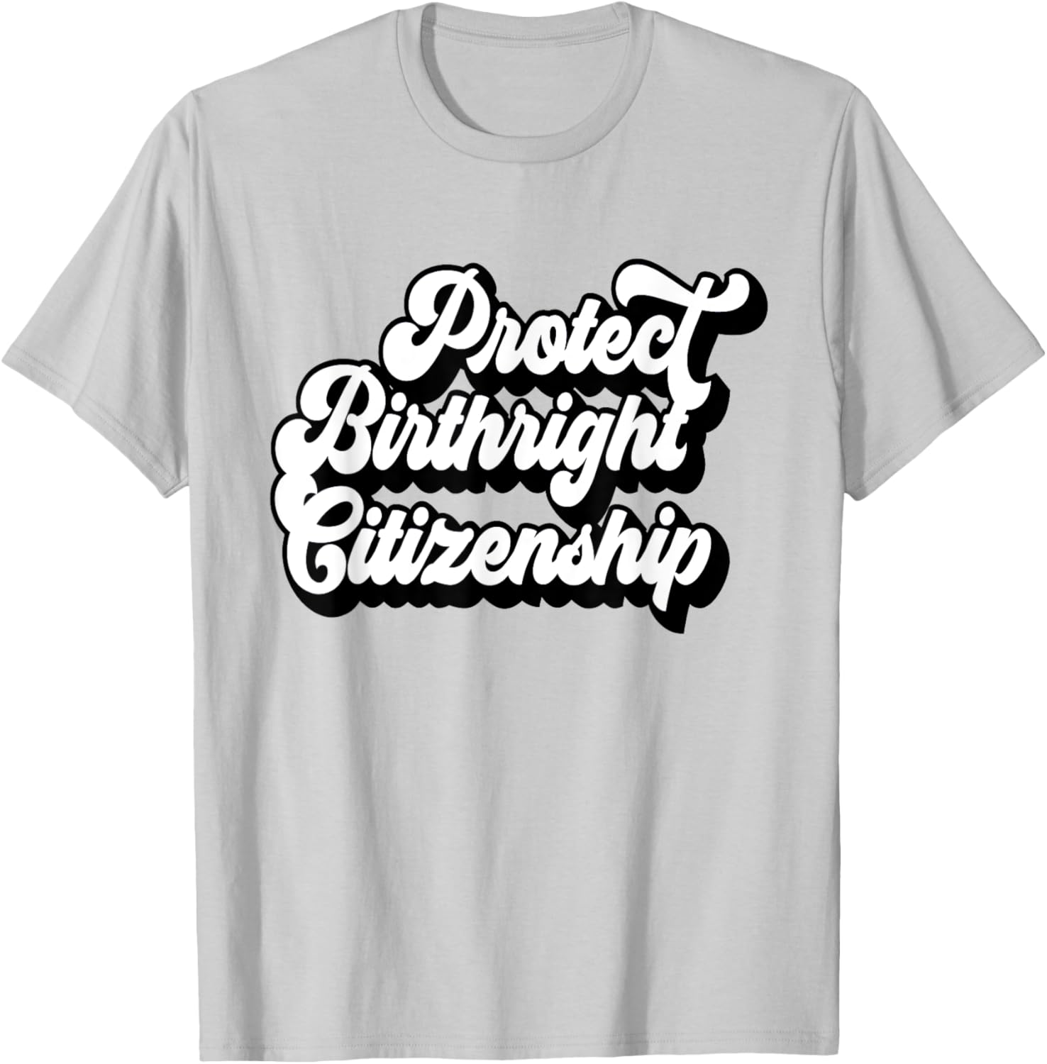 Protect Birthright Citizenship USA T-Shirt for American Citizens 2025 - 6