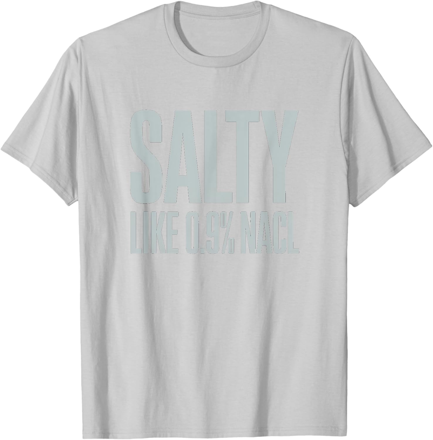 Salty NaCl Nurse Joke T-Shirt for Moms and Daughters - Funny Nursing Gift - 6