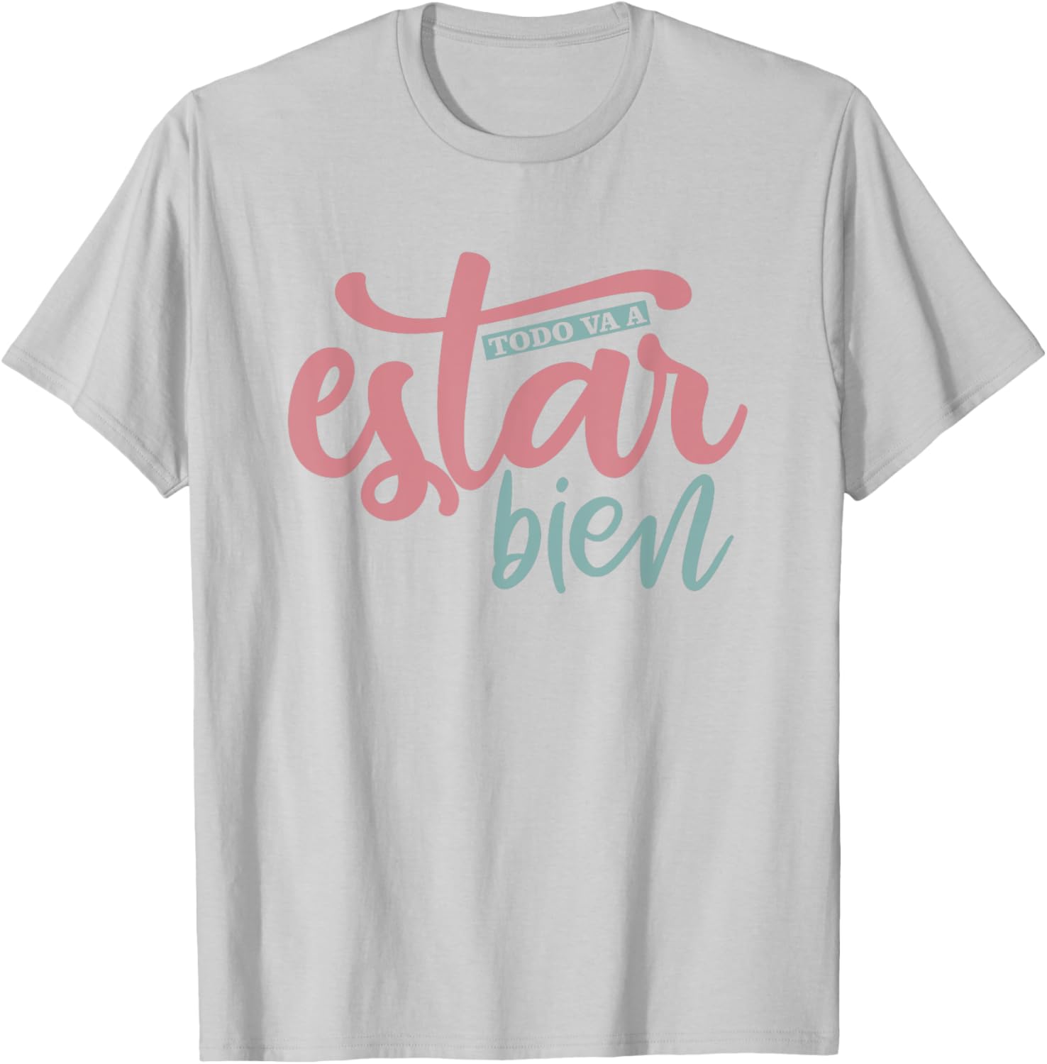 Todo Va A Estar Bien Inspirational Quote T-Shirt for Positive Vibes - 28