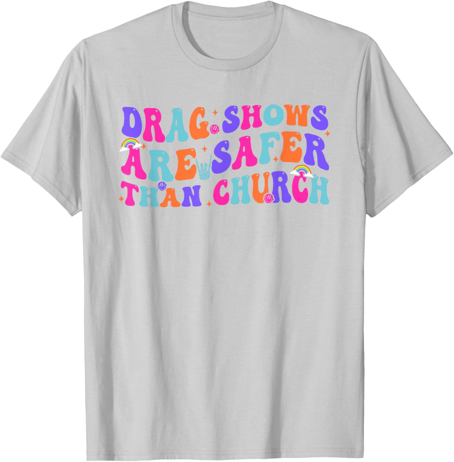 Funny Drag Shows Safer Than Church Sarcastic T-Shirt for All Occasions - 4