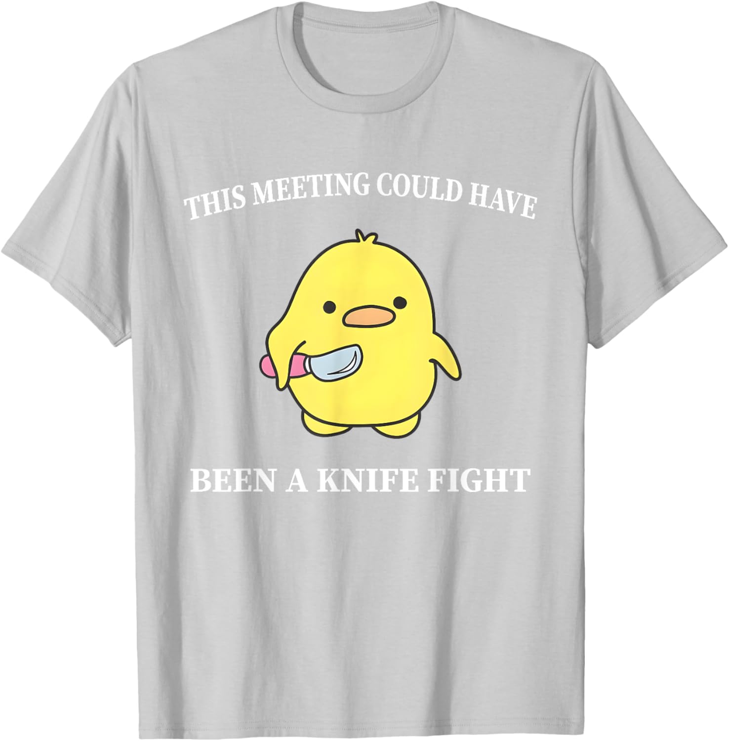 Funny Duck T-Shirt This Meeting Could Have Been A Knife Fight Humor - 20