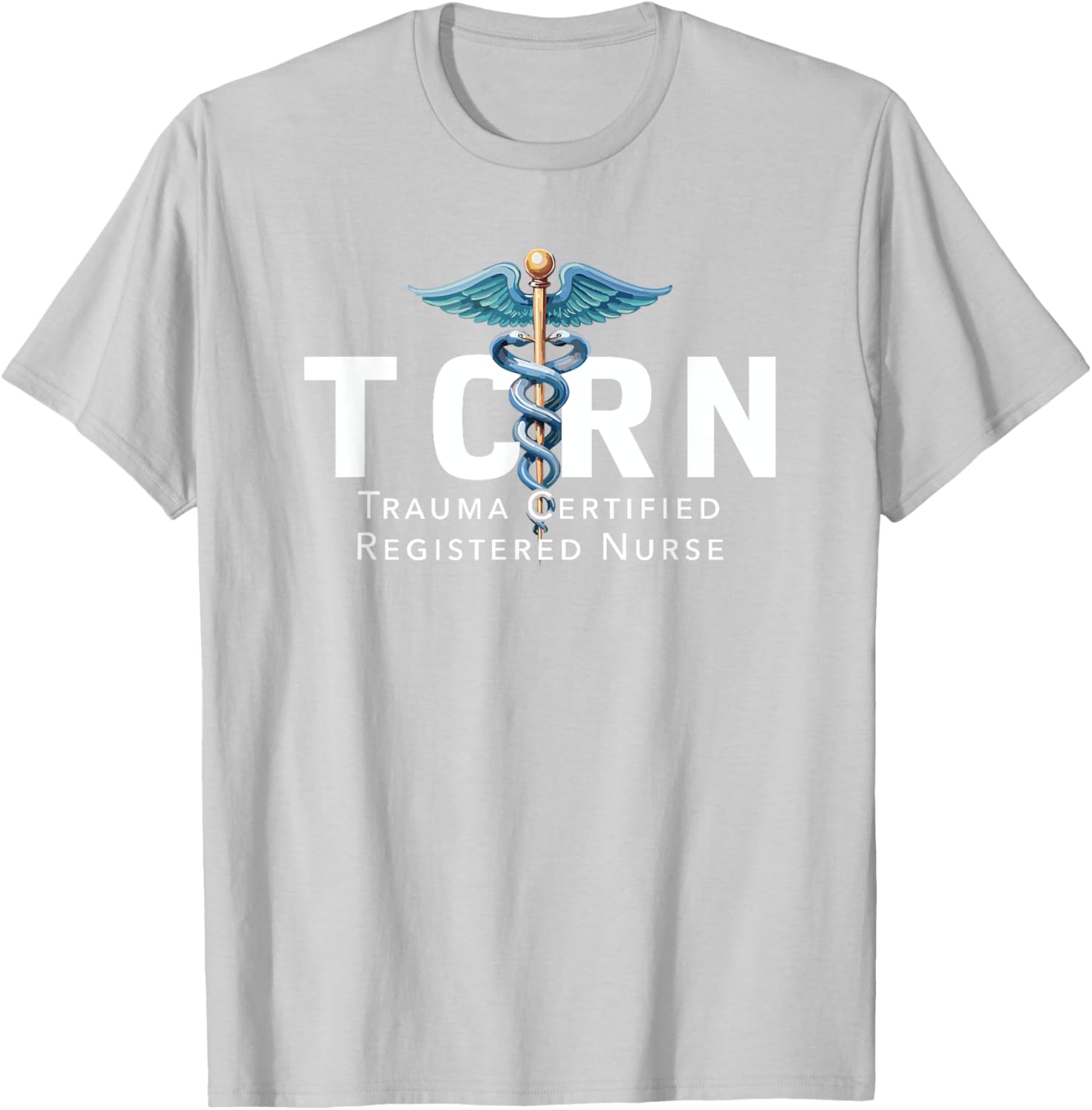 TCRN Trauma Certified Registered Nurse T-Shirt for Hospital Staff - 27