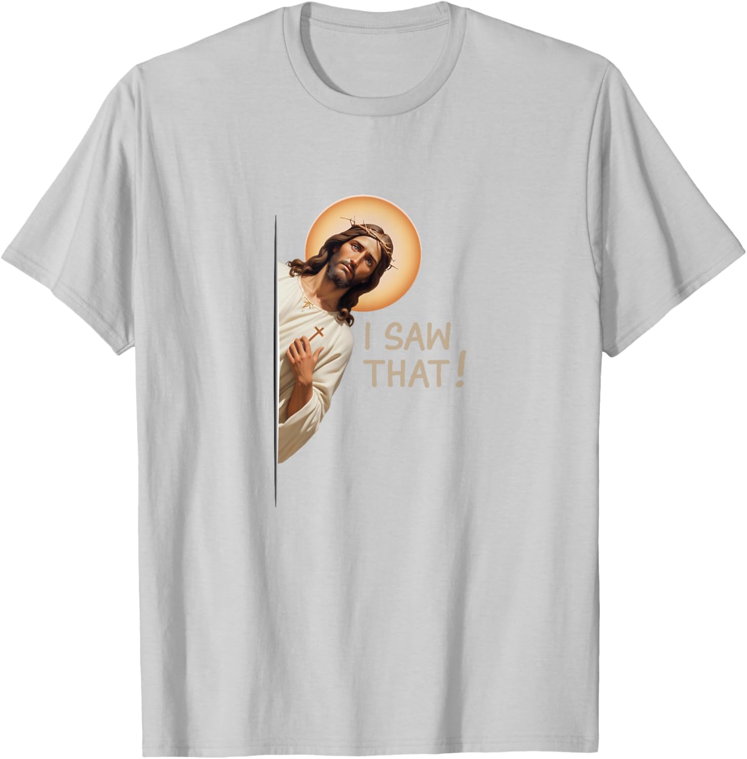 Funny Jesus T-Shirt I Saw That Christian Apparel for Religious Fans - 12