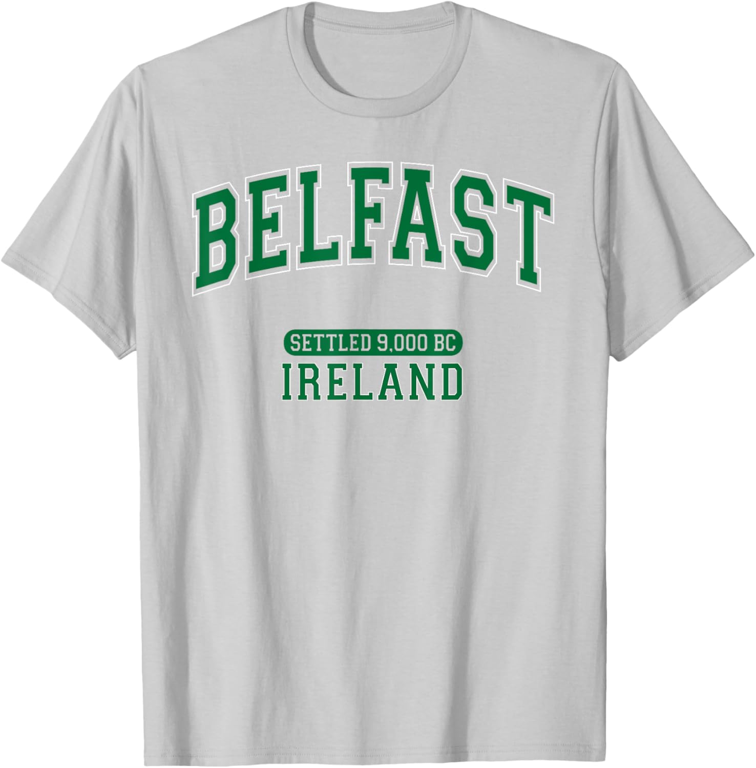 Belfast Ireland Settled 9000 BC Dark Green Arched Letter T-Shirt - 16
