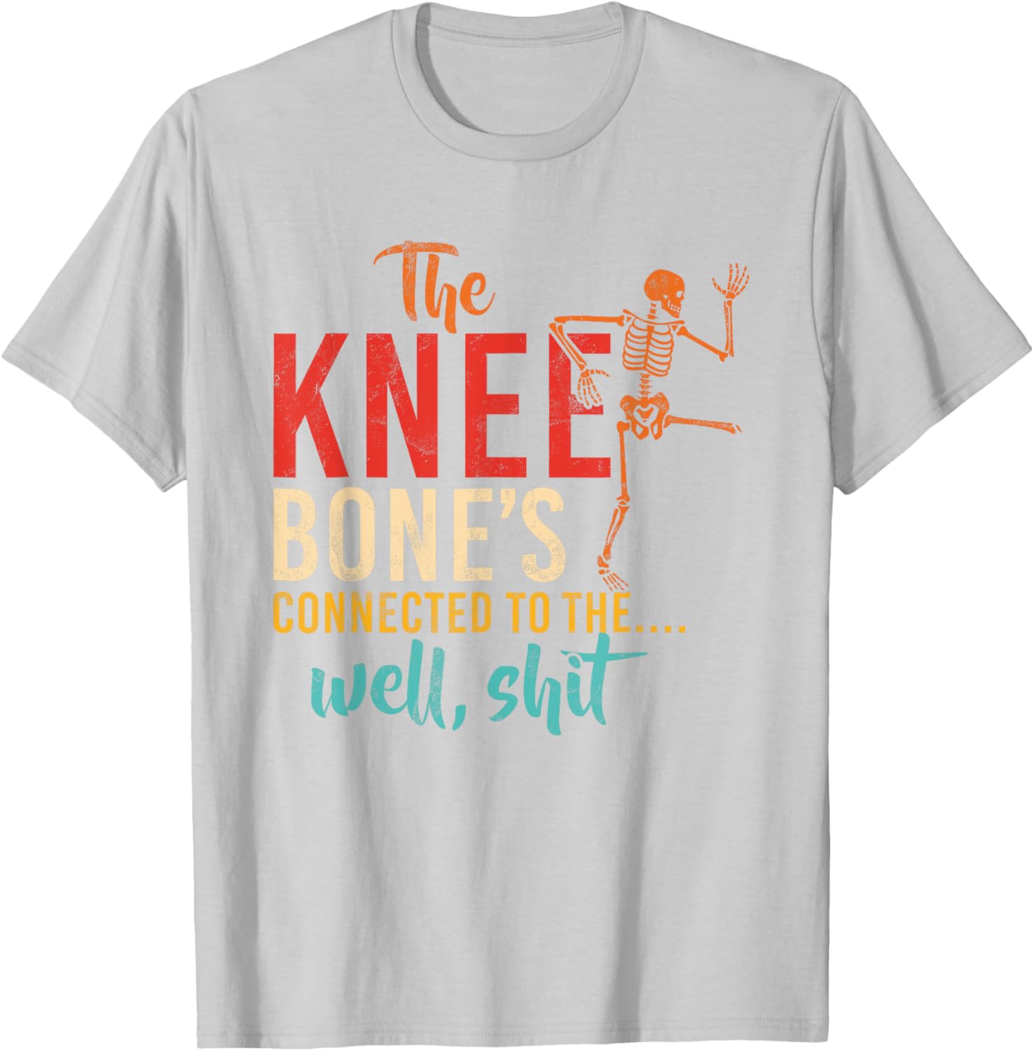 Funny Knee Bone T-Shirt for Humor Lovers - Casual and Comfy Wear - 4