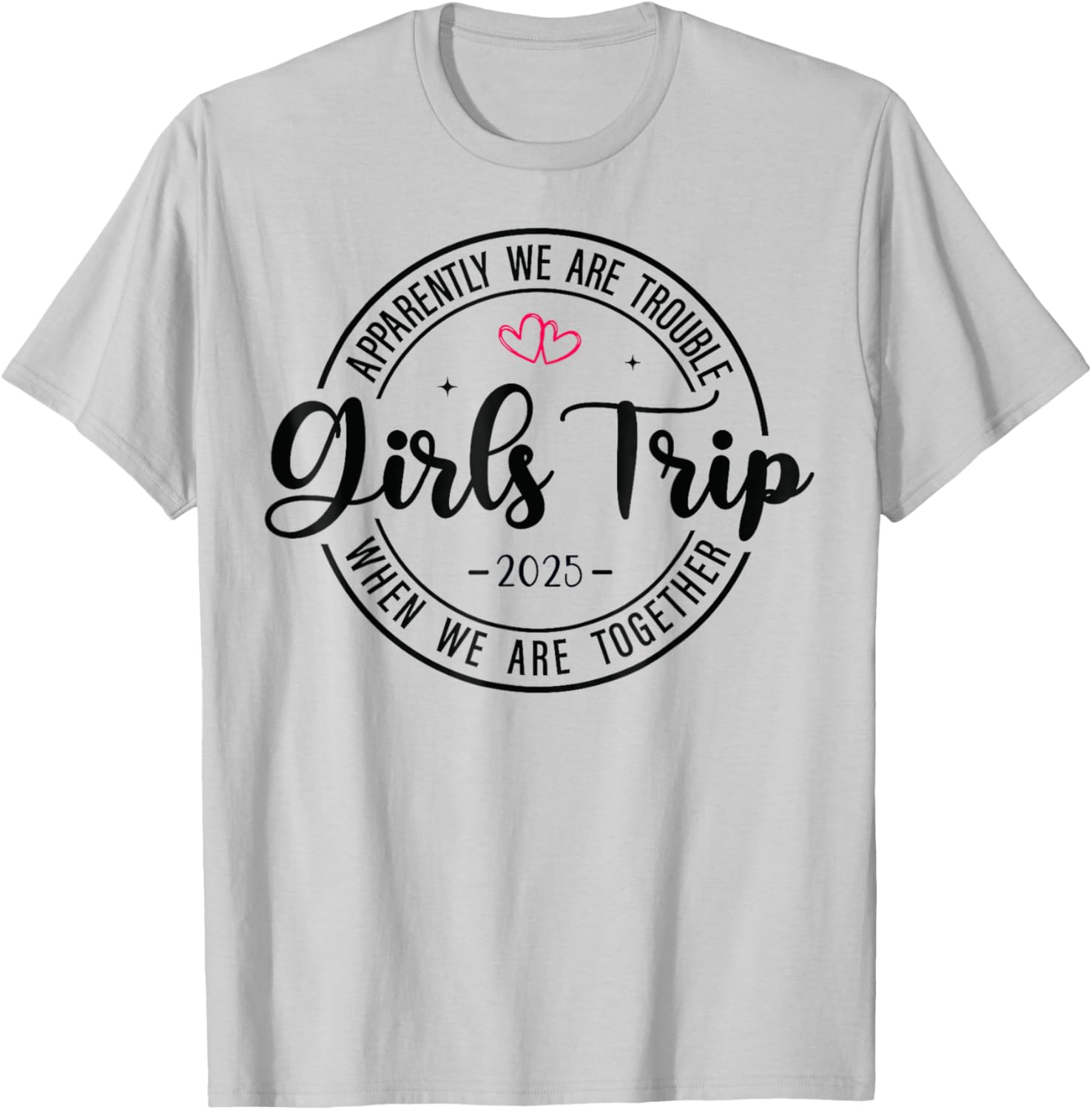 Girls Trip 2025 Matching T-Shirt for Women's Weekend Getaway Fun - 16