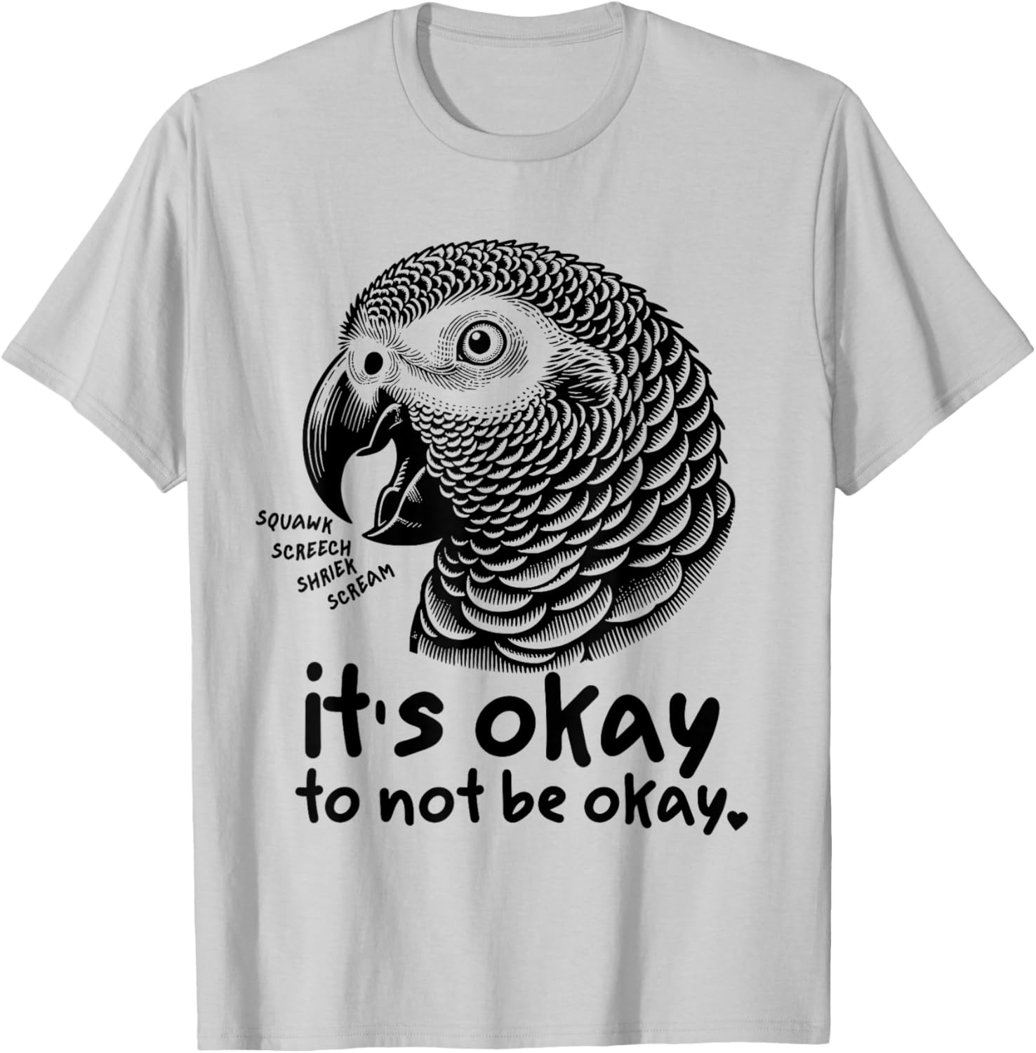 Funny African Grey Parrot Self Love T-Shirt It's Okay to Not be Okay - 8