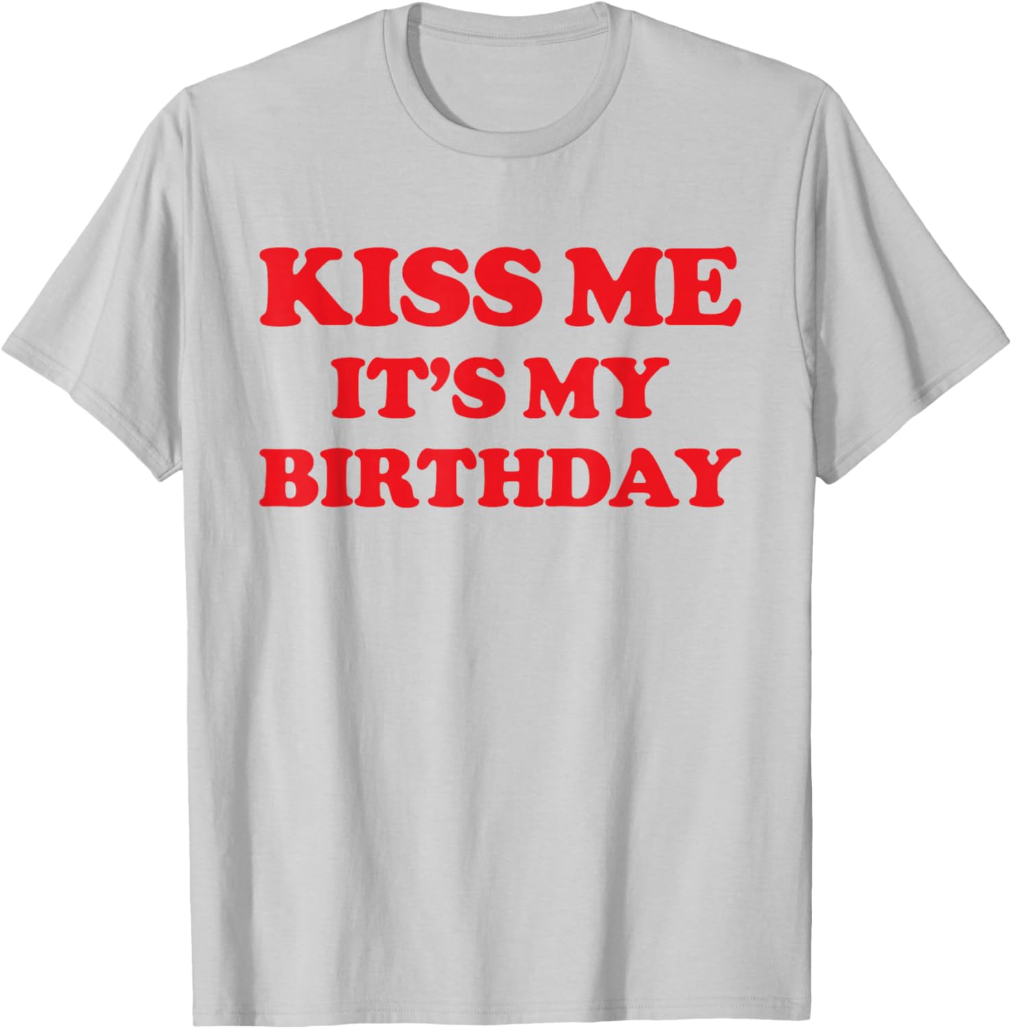 Funny Birthday T-Shirt for Women - Kiss Me Its My Birthday Tee Gift - 1