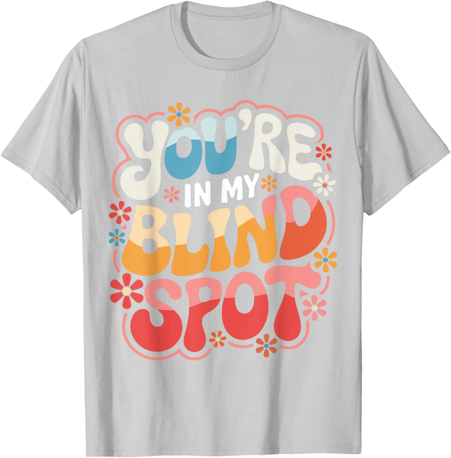 Funny Blind Spot T-Shirt Perfect for Car Lovers and Drivers - 26