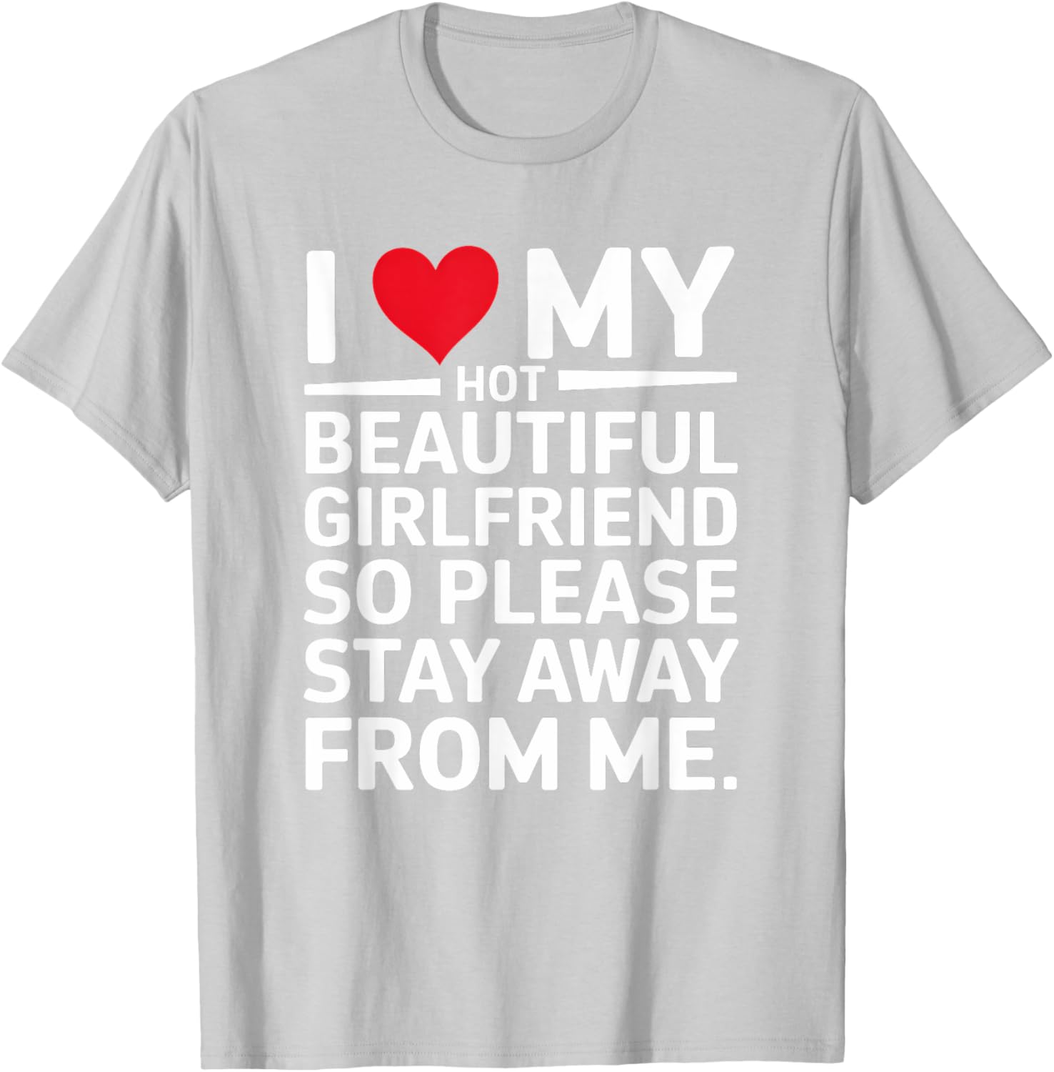 Cute I Love My Hot Beautiful Girlfriend T-Shirt for Fun Couple Wear - 10
