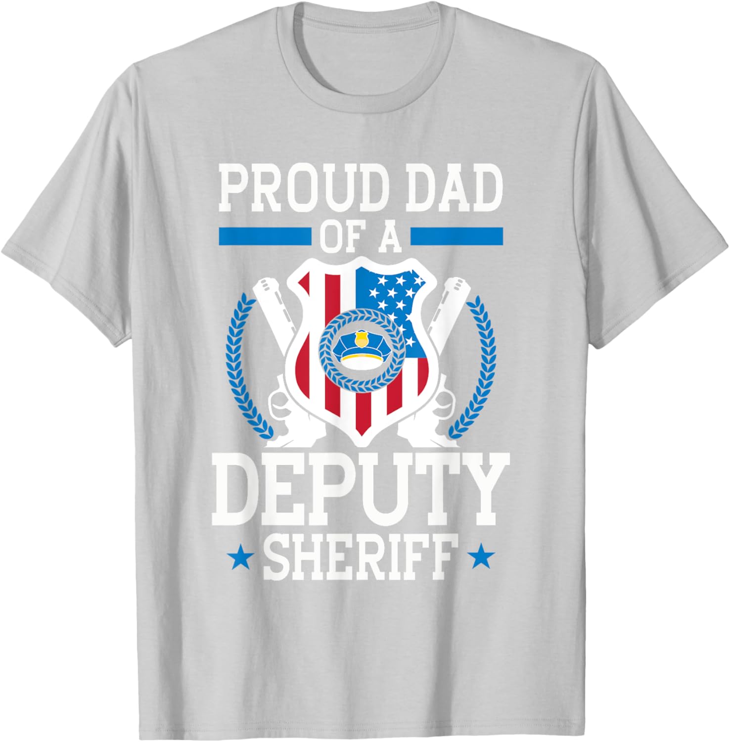 Proud Dad of a Deputy Sheriff Funny Gift T-Shirt for Law Enforcement Fans - 10