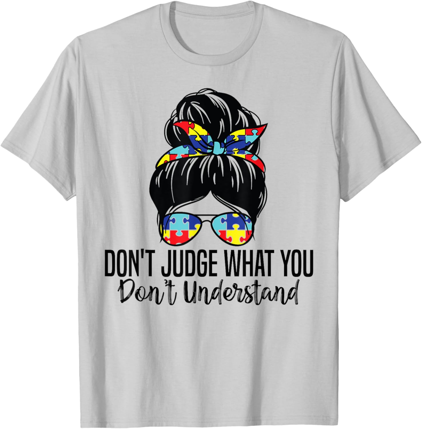 Don't Judge What You Don't Understand Autism Awareness T-Shirt for All - 3