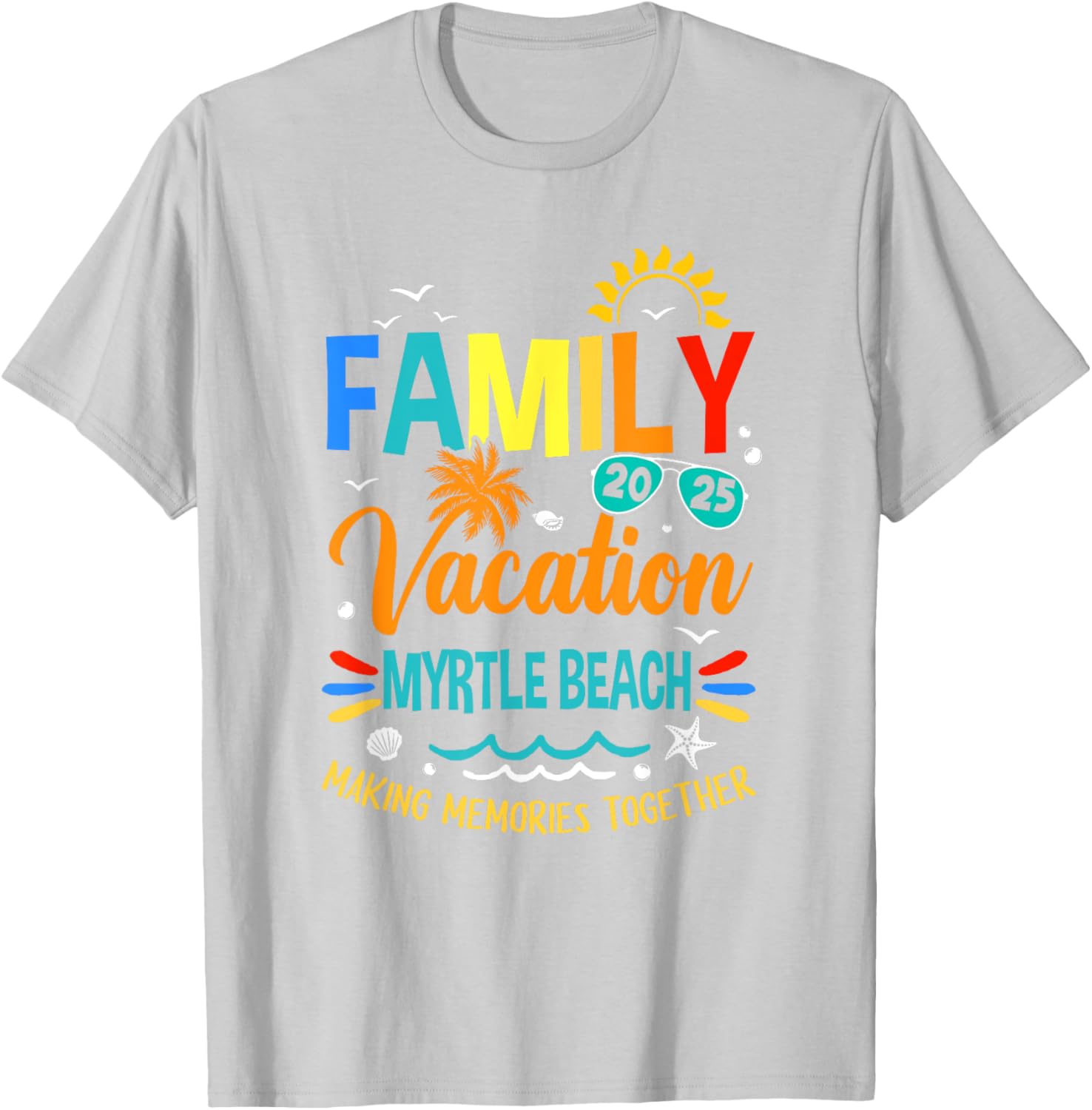 Family Vacation 2025 Myrtle Beach T-Shirt for Making Memories Together - 3