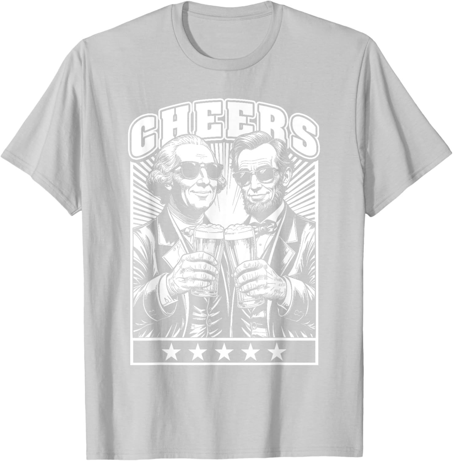 President's Day Lincoln Washington Cheers Beers July 4th T-Shirt - 25