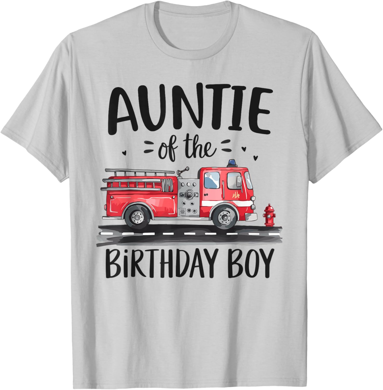 Aunt of the Birthday Boy Fire Truck T-Shirt for Firefighter Aunts - 8