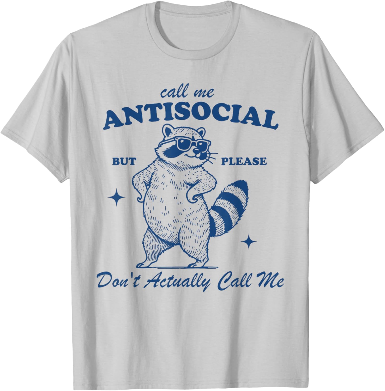 Call Me Antisocial But Please Don't Actually Call Me T-Shirt for Fun Style - 20