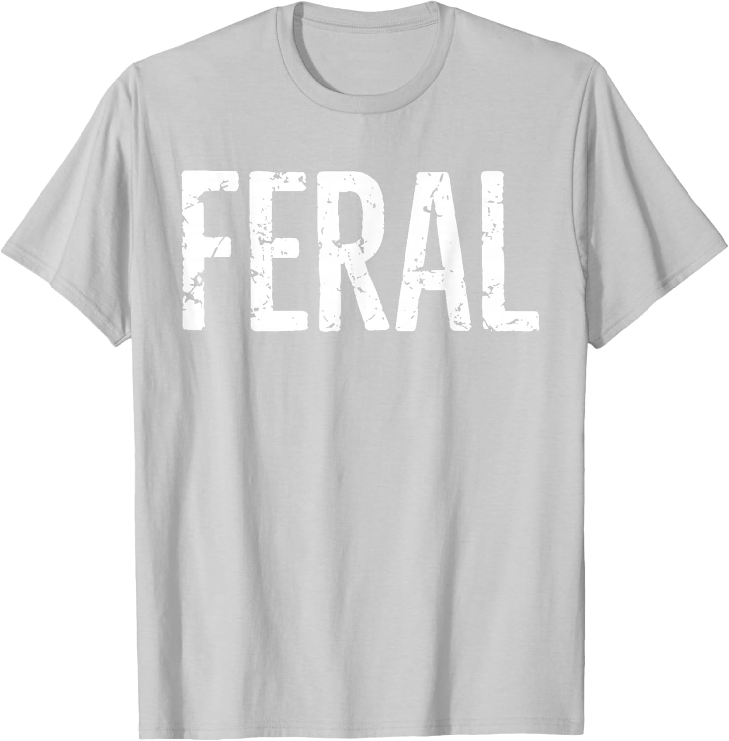 Feral Shirt Retro Vintage Funny Quote T-Shirt for Men and Women - 24