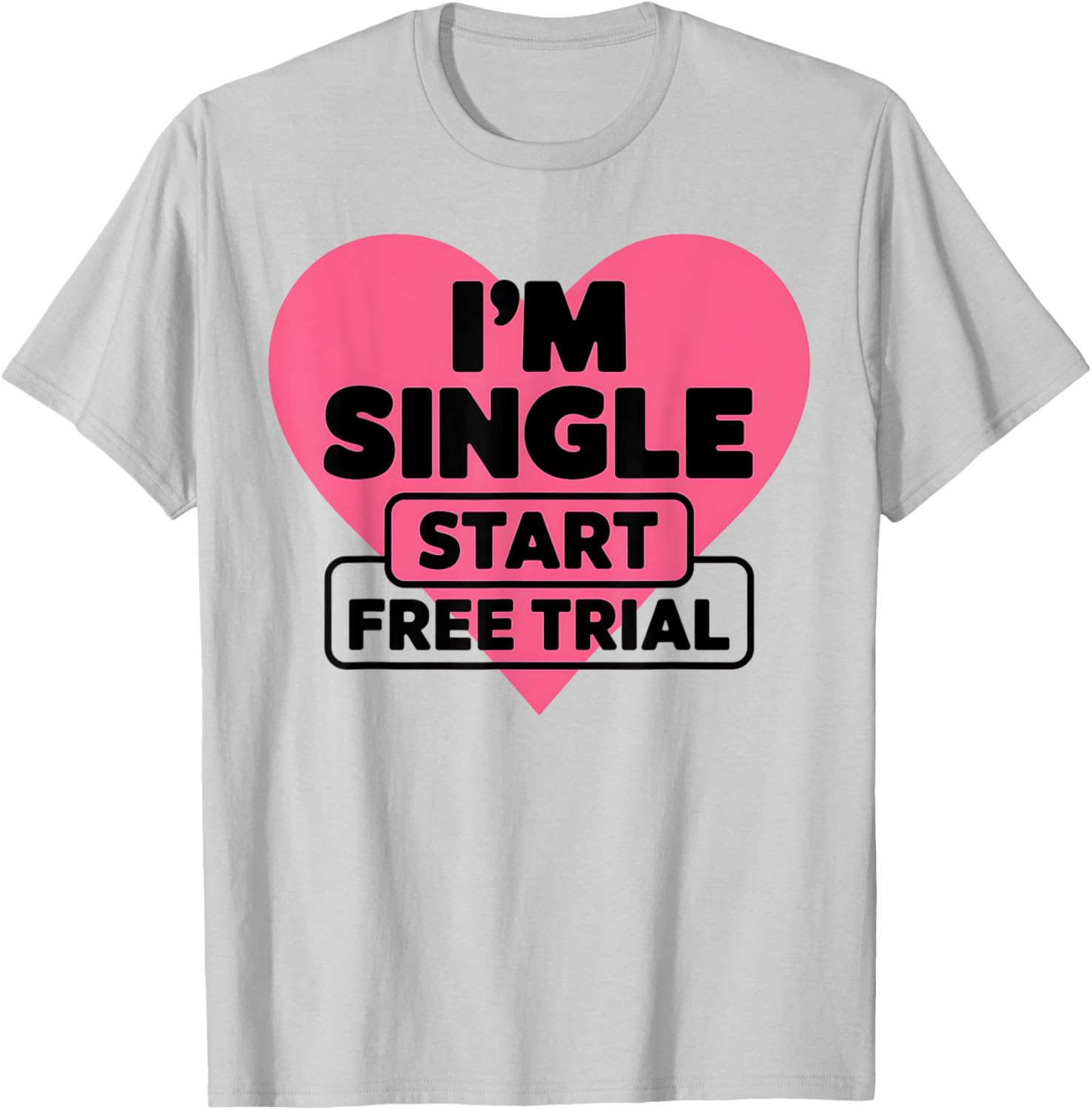 Funny I'm Single T-Shirt for Men and Women - Humorous Saying Apparel - 10