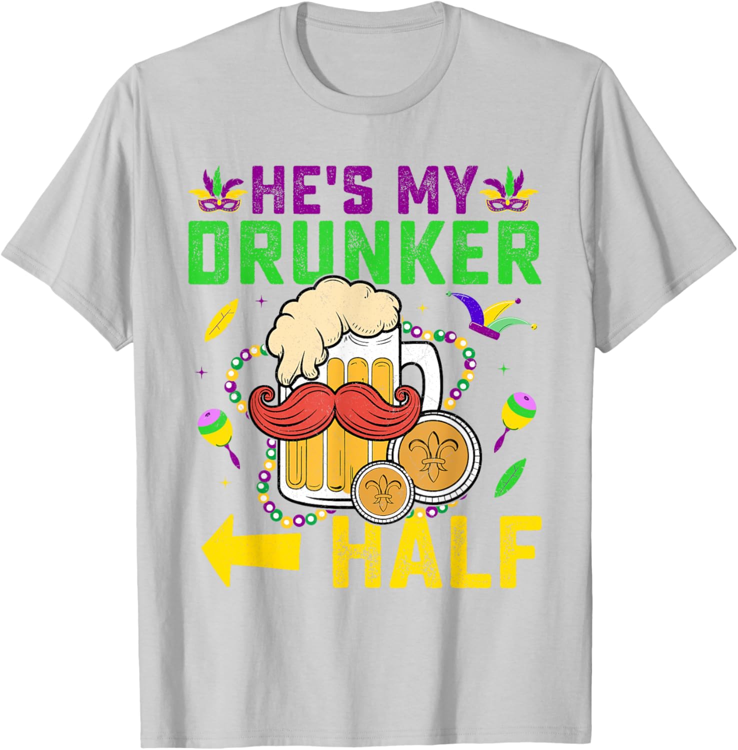 Cute He's My Drunker Half Matching Couple Mardi Gras T-Shirt for Her - 10