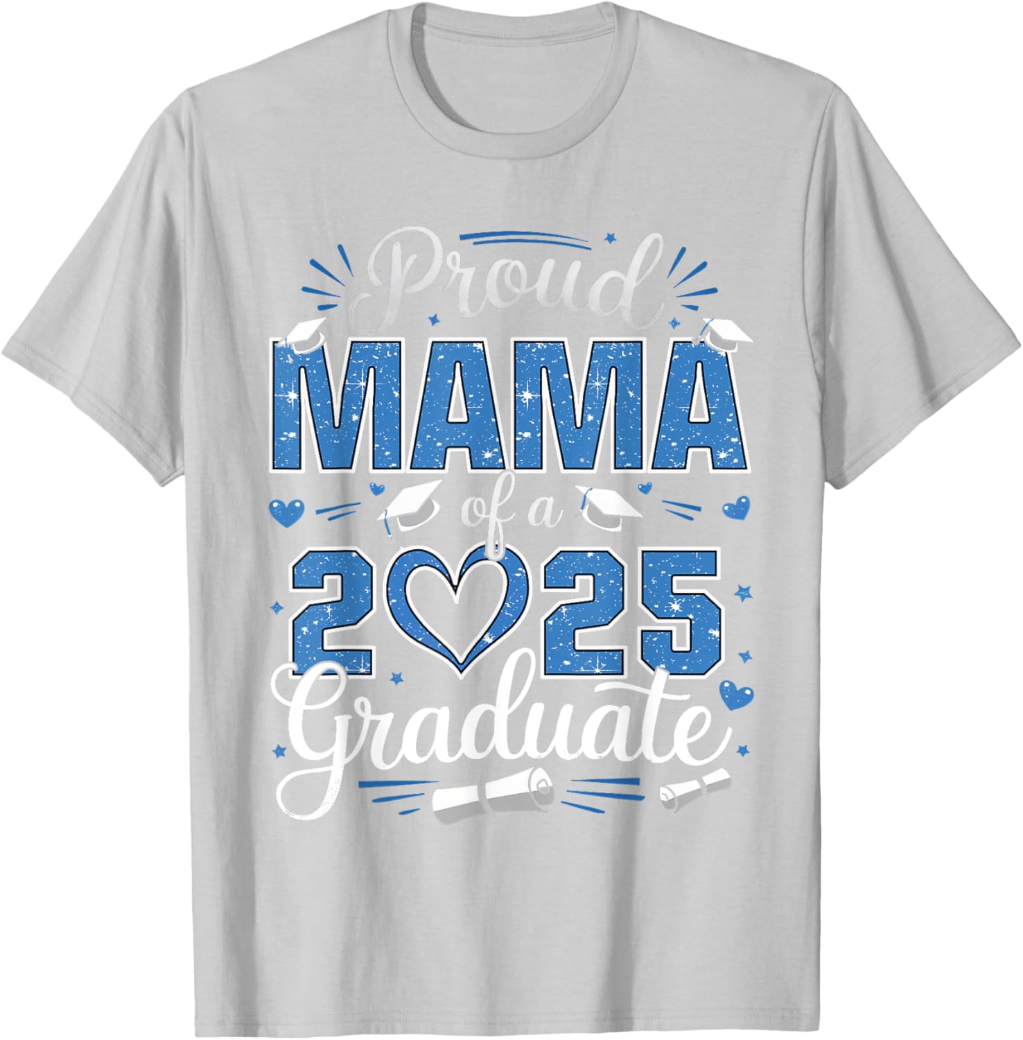 Proud Mama of a Class of 2025 Graduate T-Shirt for Senior Moms - 21