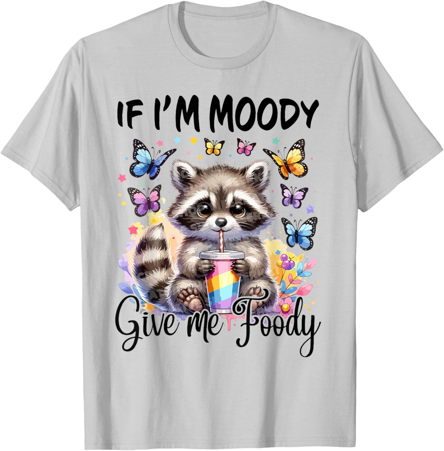 If I'm Moody Give Me Foody T-Shirt for Food Lovers and Foodies - 11