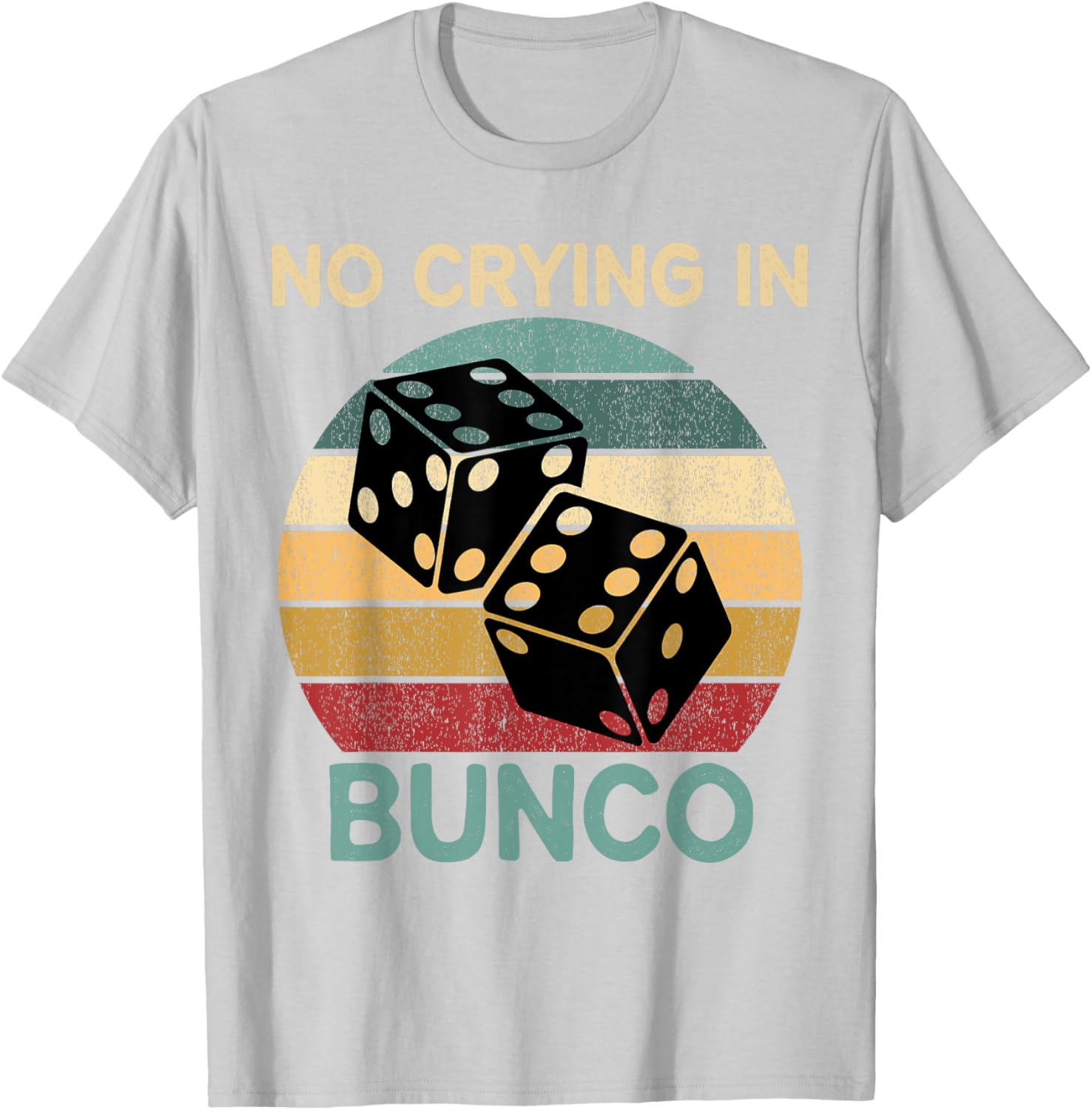 Funny Vintage No Crying In Bunco Game Dice Retro Humor T-Shirt - 17