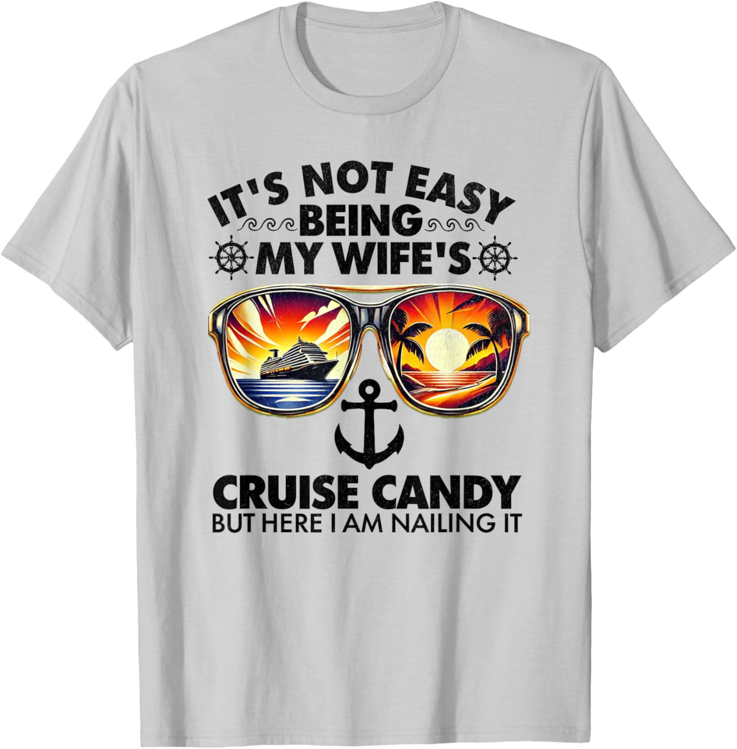 Funny Cruise T-Shirt It's Not Easy Being My Wife's Cruise Candy - 4