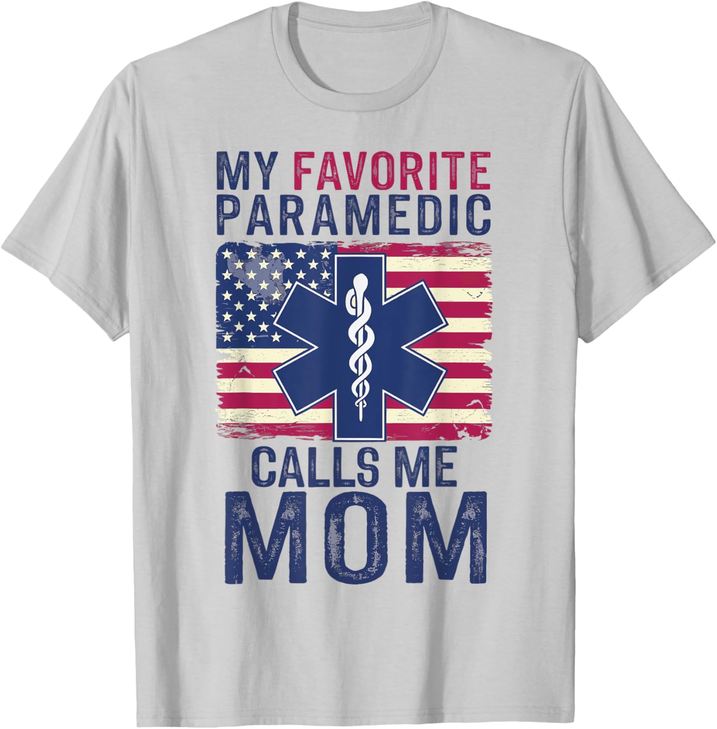 My Favorite Paramedic Calls Me Mom T-Shirt for Proud Moms - 3