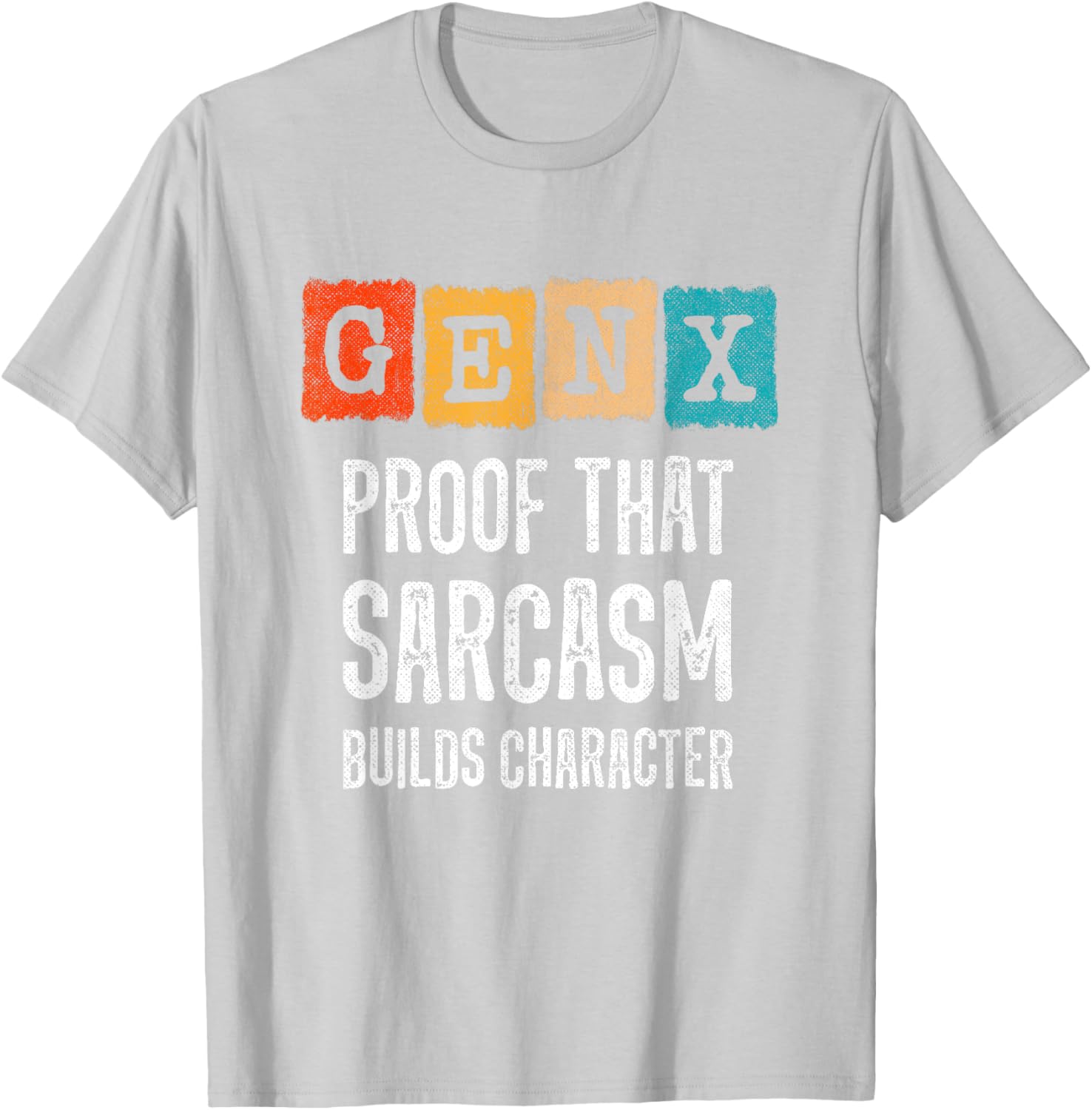 Funny Gen X Sarcasm T-Shirt - Builds Character for Generation X Fans - 9