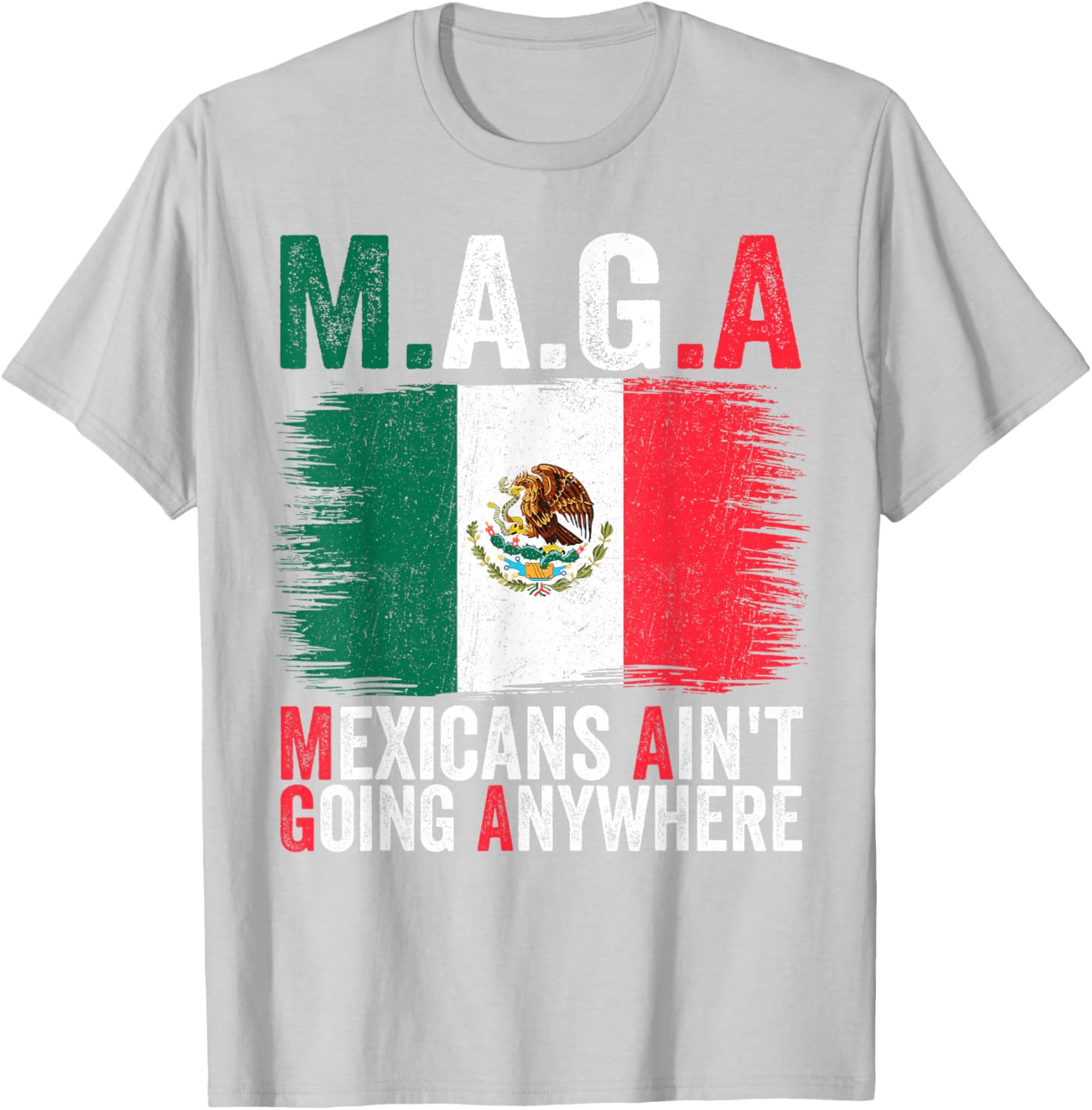 Mexicans Ain't Going Anywhere T-Shirt for Proud Cultural Expression - 16