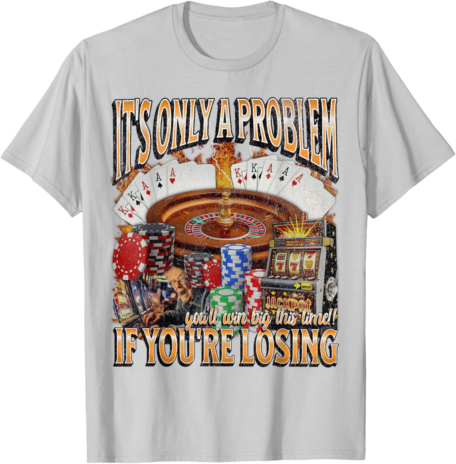 Funny Gambling T-Shirt Only a Problem If You're Losing - Perfect Gift! - 6