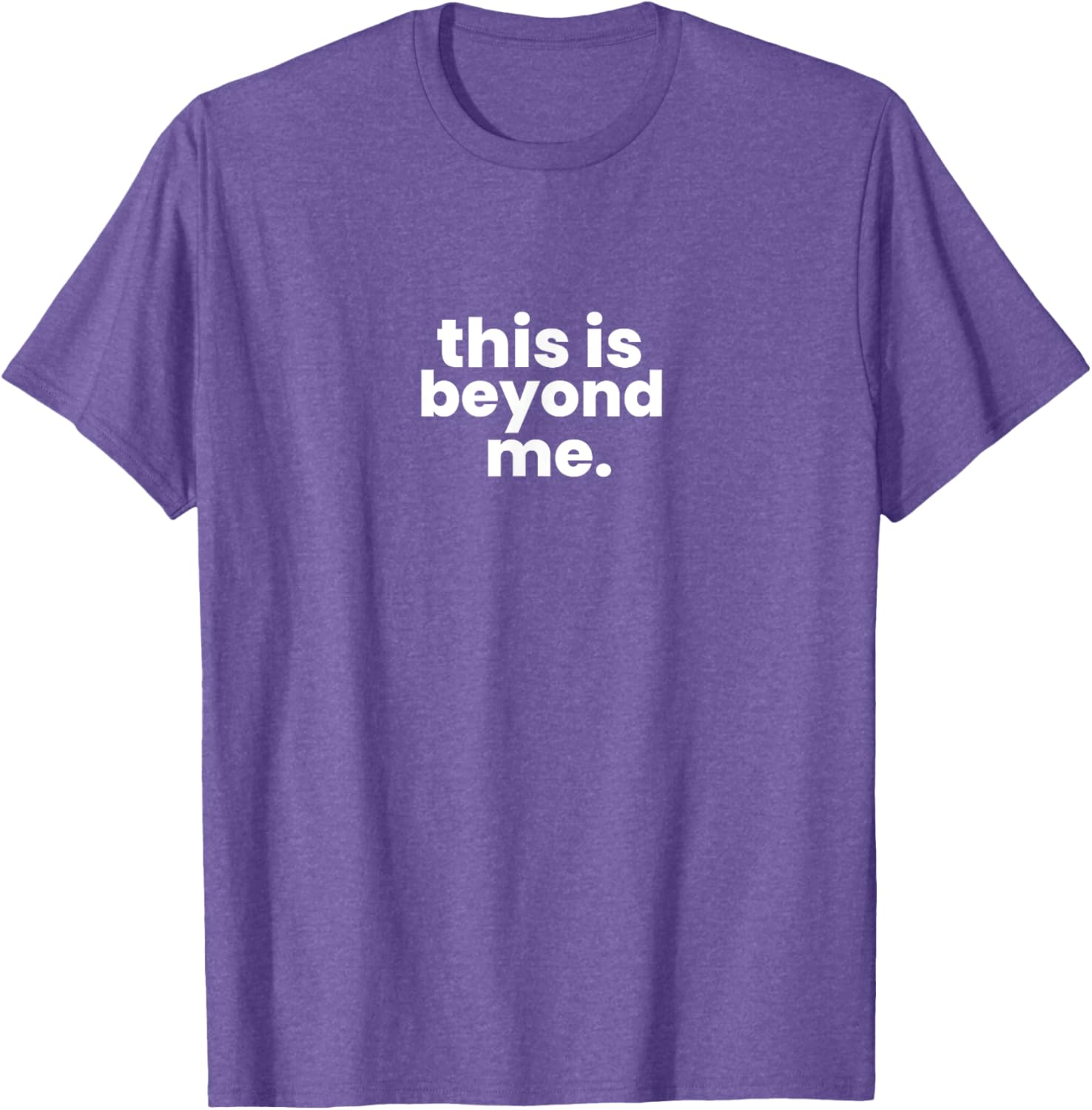 Beyond Me T-Shirt for Casual Style - Unique Graphic Tee for Everyone - 5