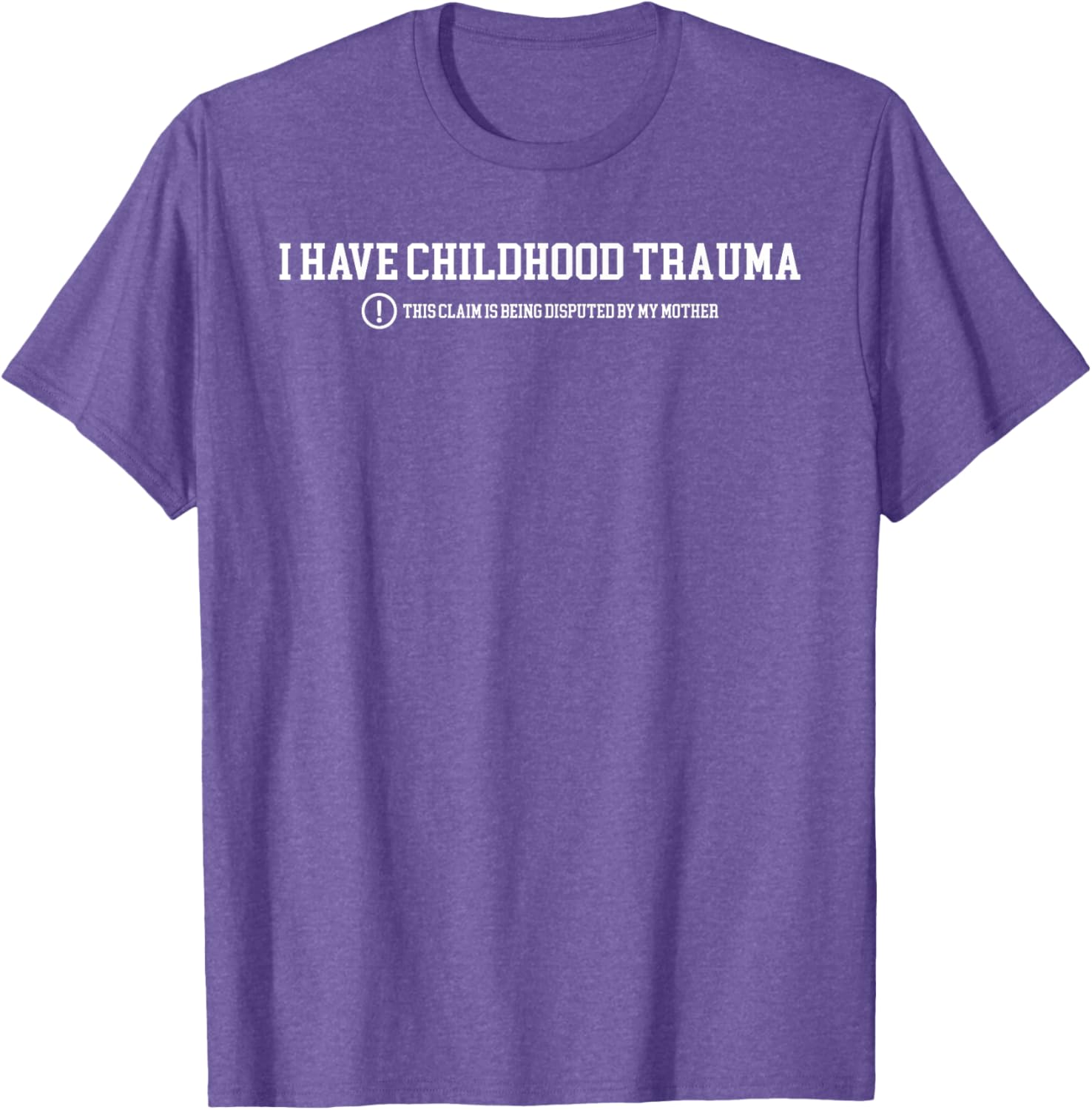 Funny I Have Childhood Trauma T-Shirt Humor for Psychology Lovers - 26