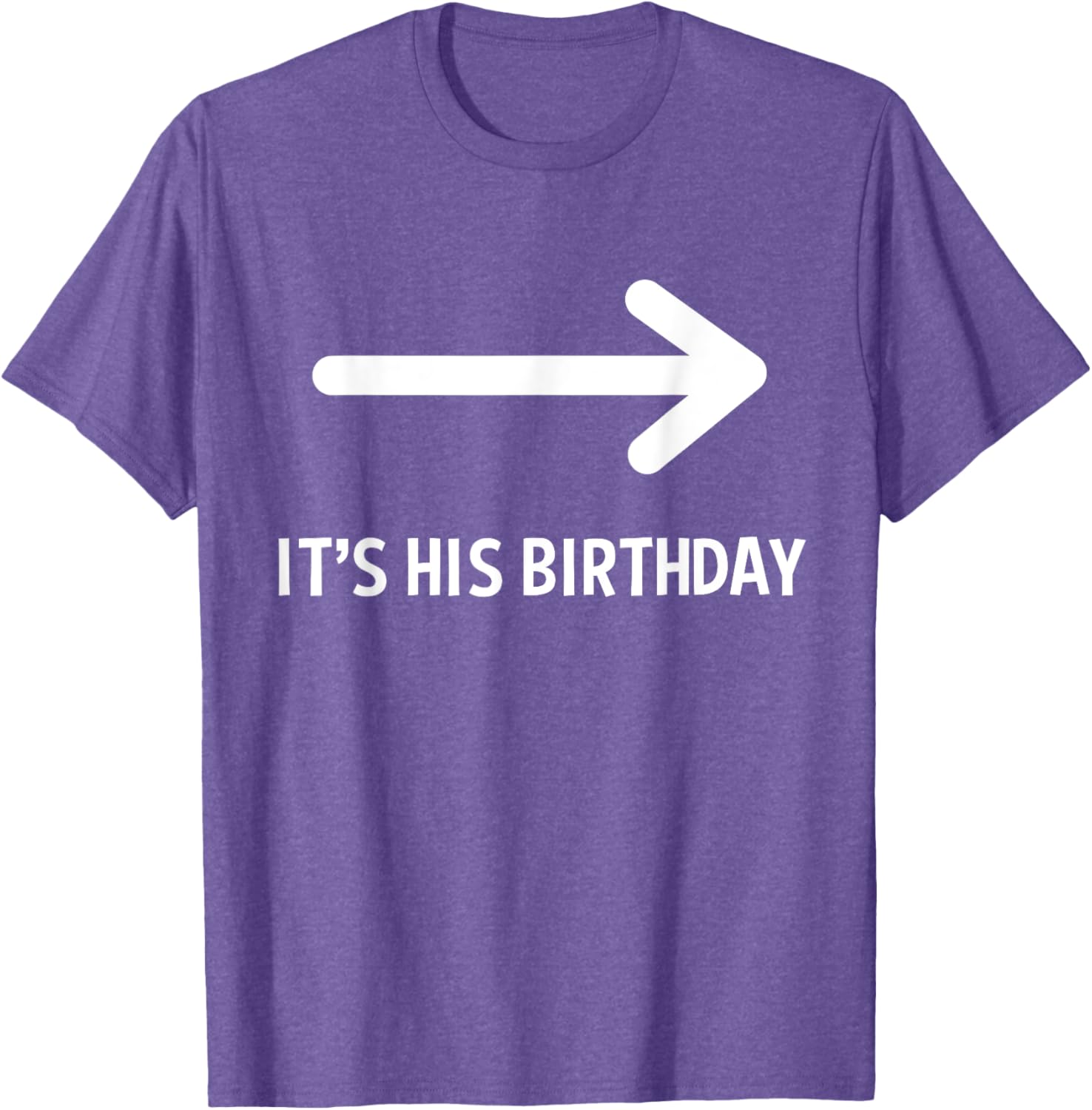 Funny It's His Birthday Arrow T-Shirt for Humorous Birthday Celebrations - 3