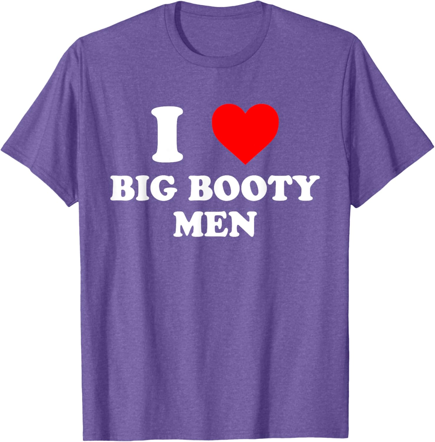 I Love Big Booty Men Graphic T-Shirt for Trendy Casual Wear - 12