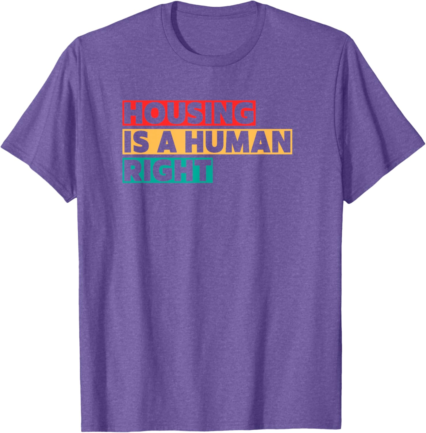 Housing Is A Human Right T-Shirt for Social Justice Advocates - 17
