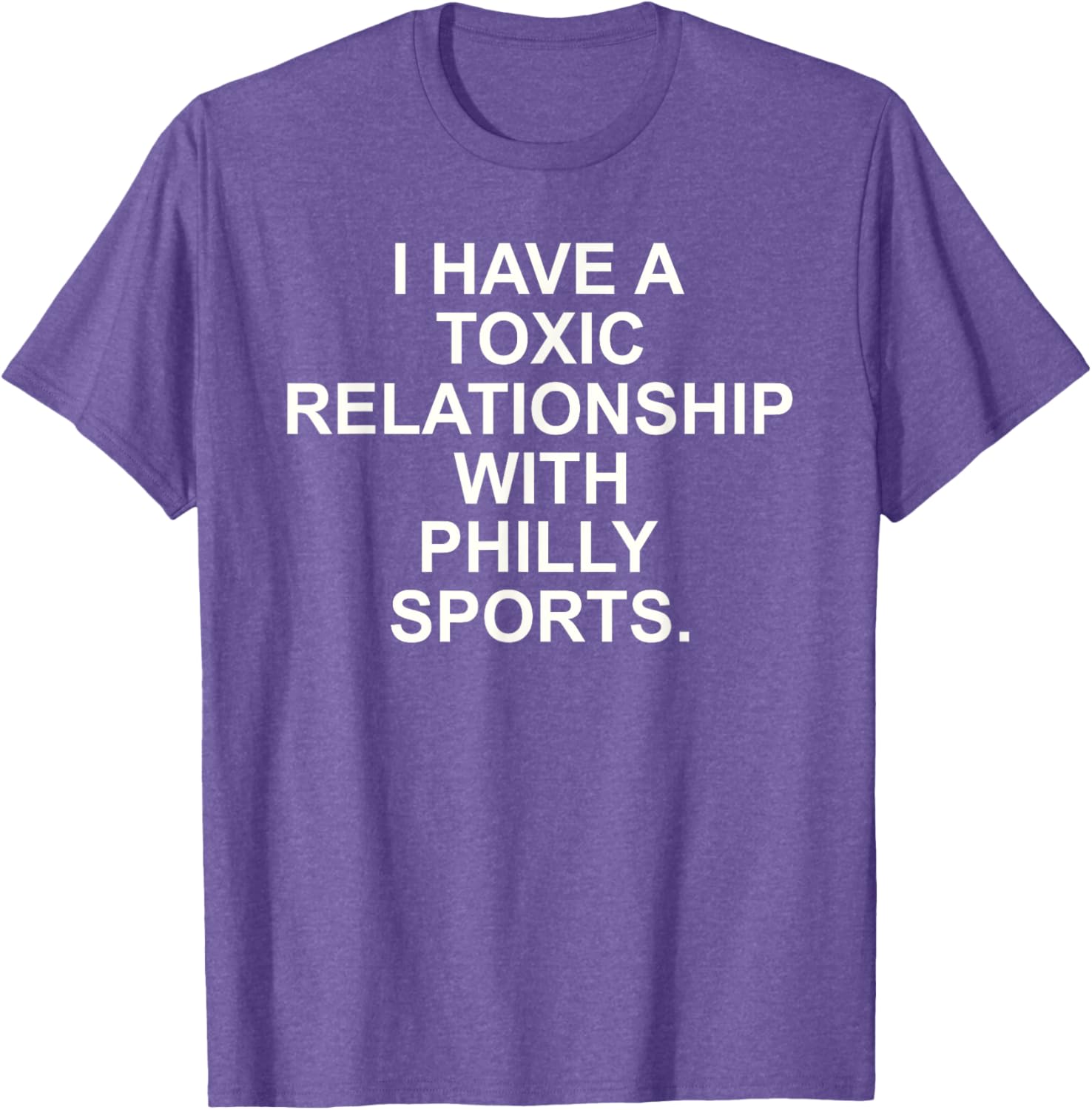I Have A Toxic Relationship With Philly Sports T-Shirt for Fans - 11