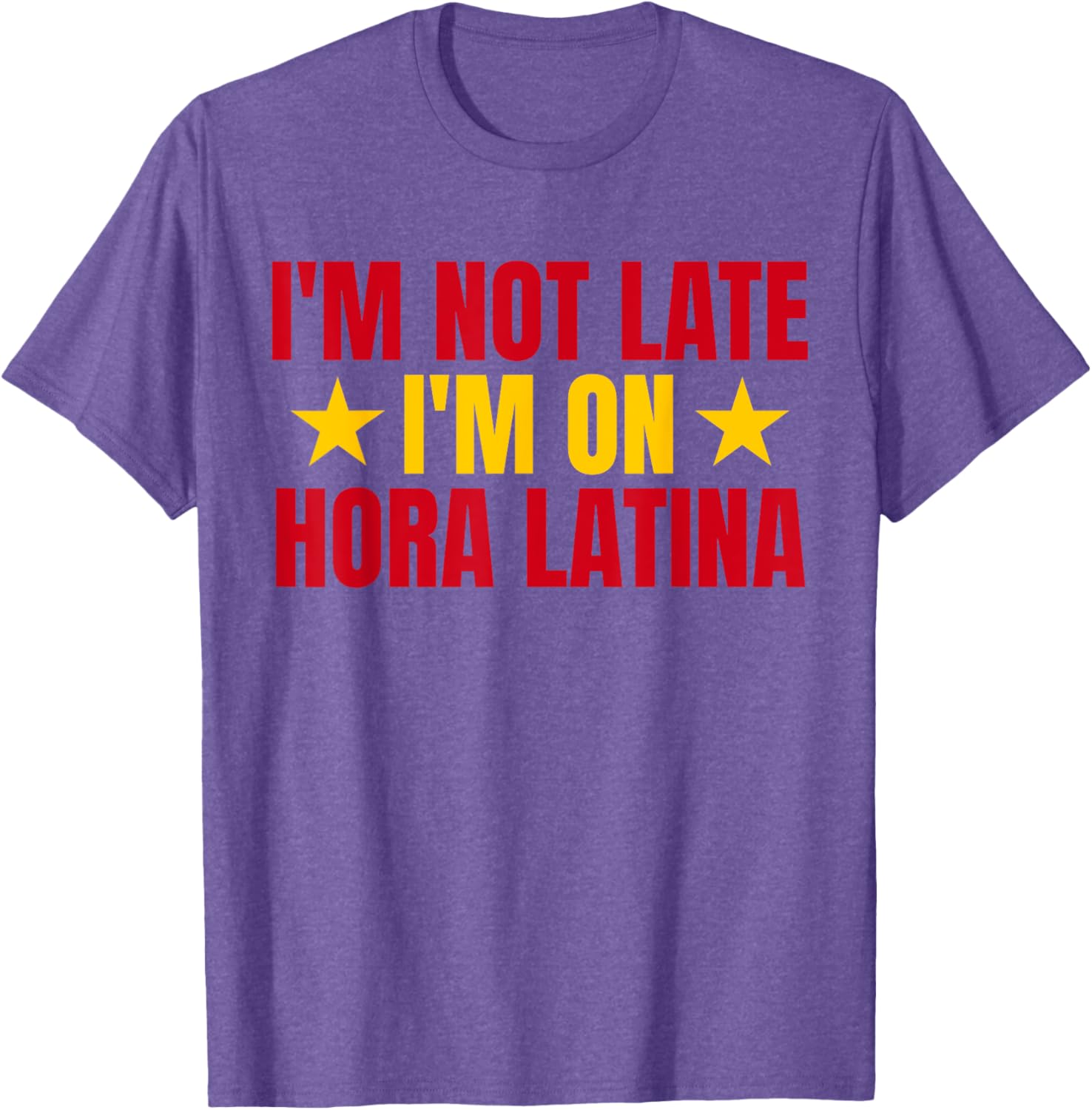 I'm Not Late I'm On Hora Latina Spain Lovers T-Shirt for Casual Style - 26