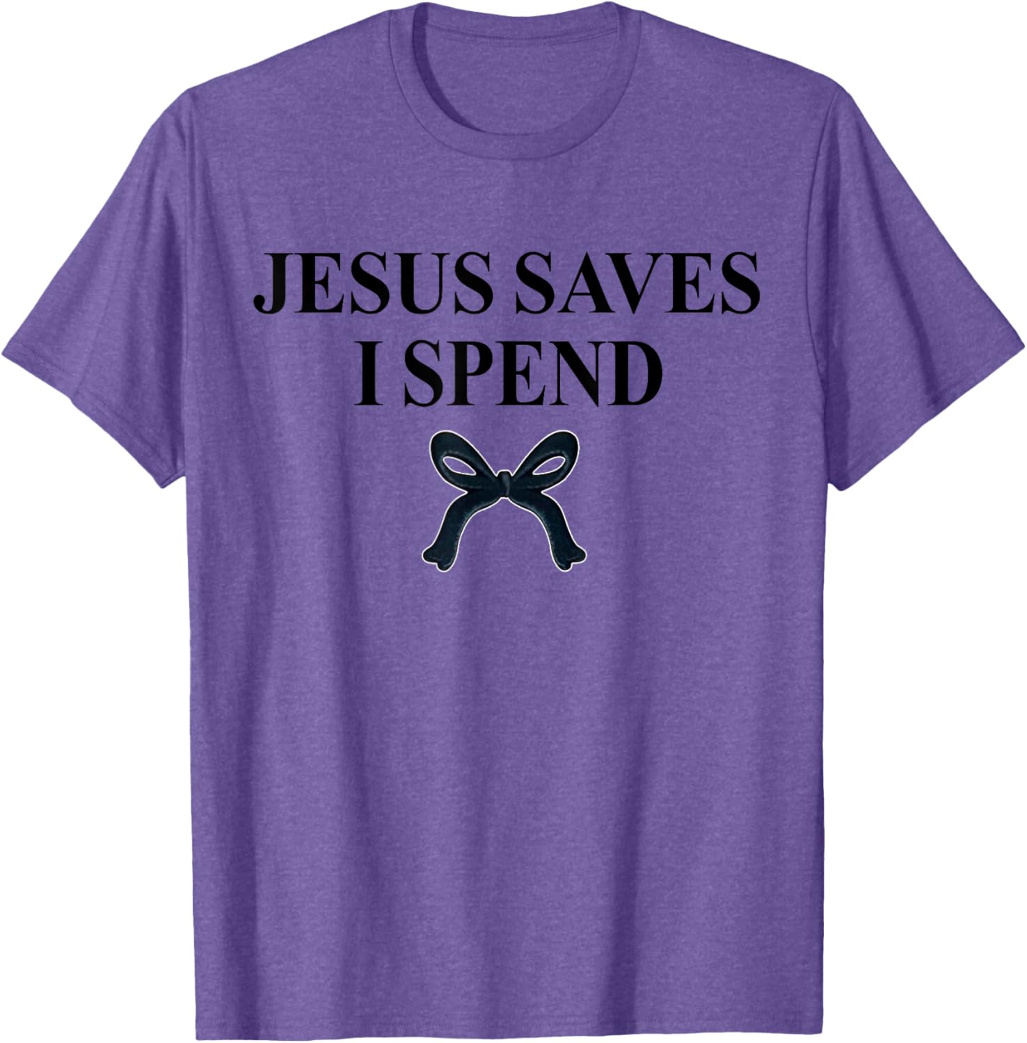 Jesus Saves I Spend Bow Quote T-Shirt for Christian Men and Women - 8