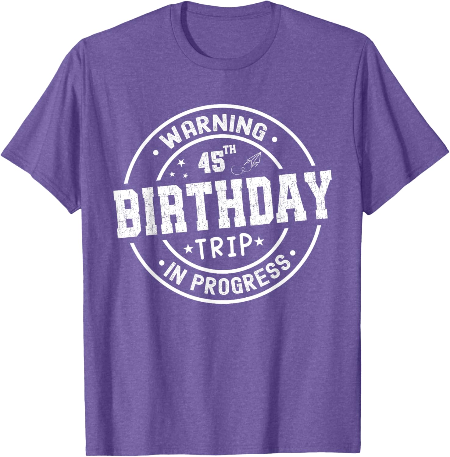 Funny 45th Birthday Trip in Progress T-Shirt for 45 Year Olds - 19