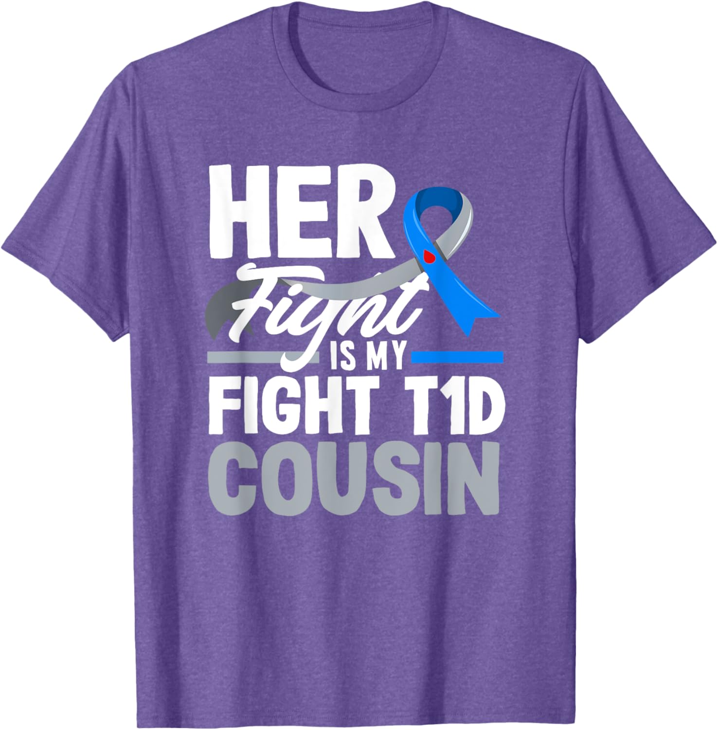 Her Fight Is My Fight T1D Awareness T-Shirt for Diabetes Support Cousins - 12