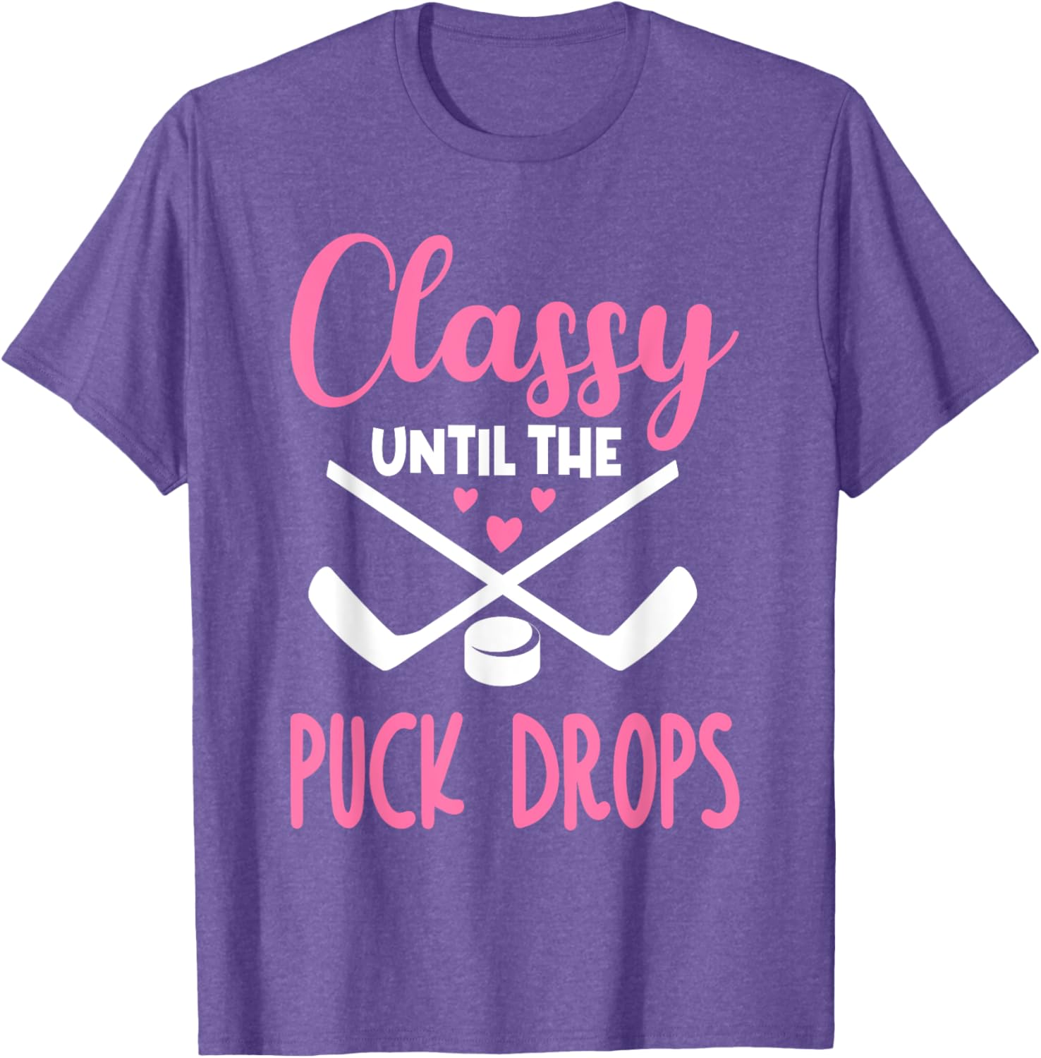 Hockey Classy Until The Puck Drops Funny Love T-Shirt for Fans - 19