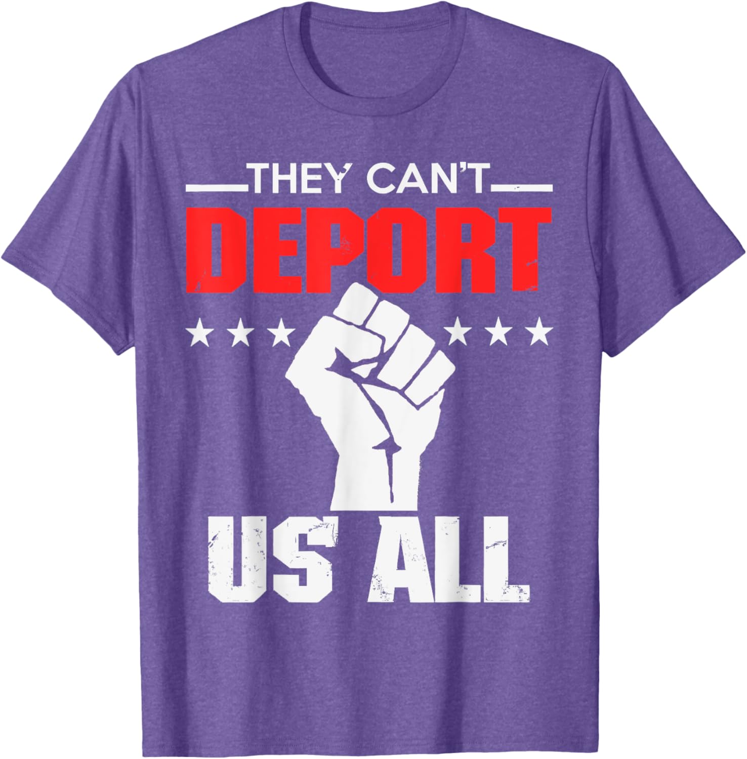 They Can't Deport Us All Immigration Activist T-Shirt for Solidarity - 6